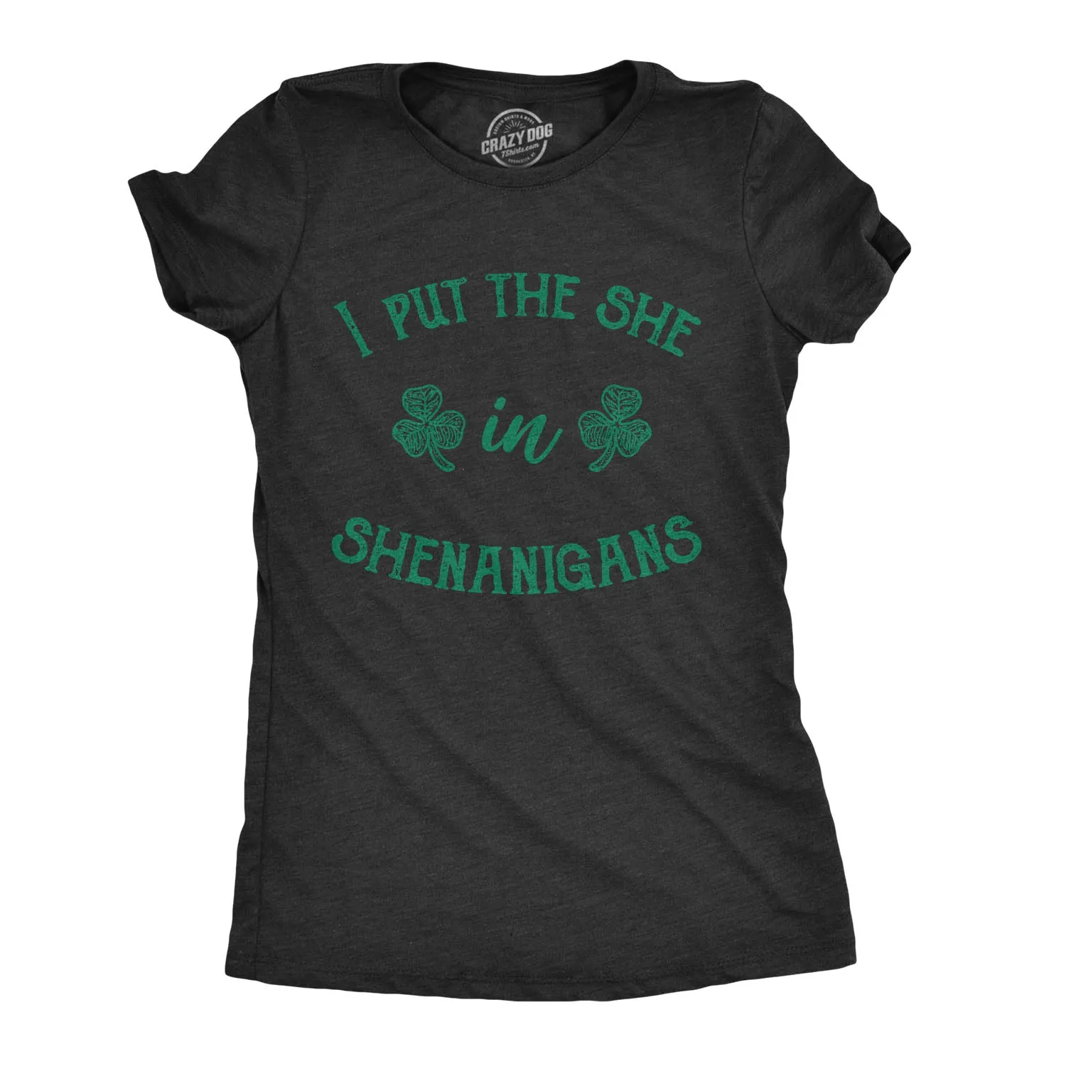 I Put The She In Shenanigans Women's T Shirt sold by Crazy Dog T-Shirts
