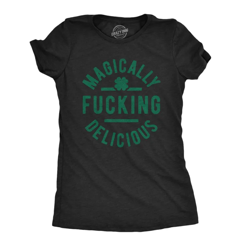 Magically F-ing Delicious Women's T Shirt sold by Crazy Dog T-Shirts