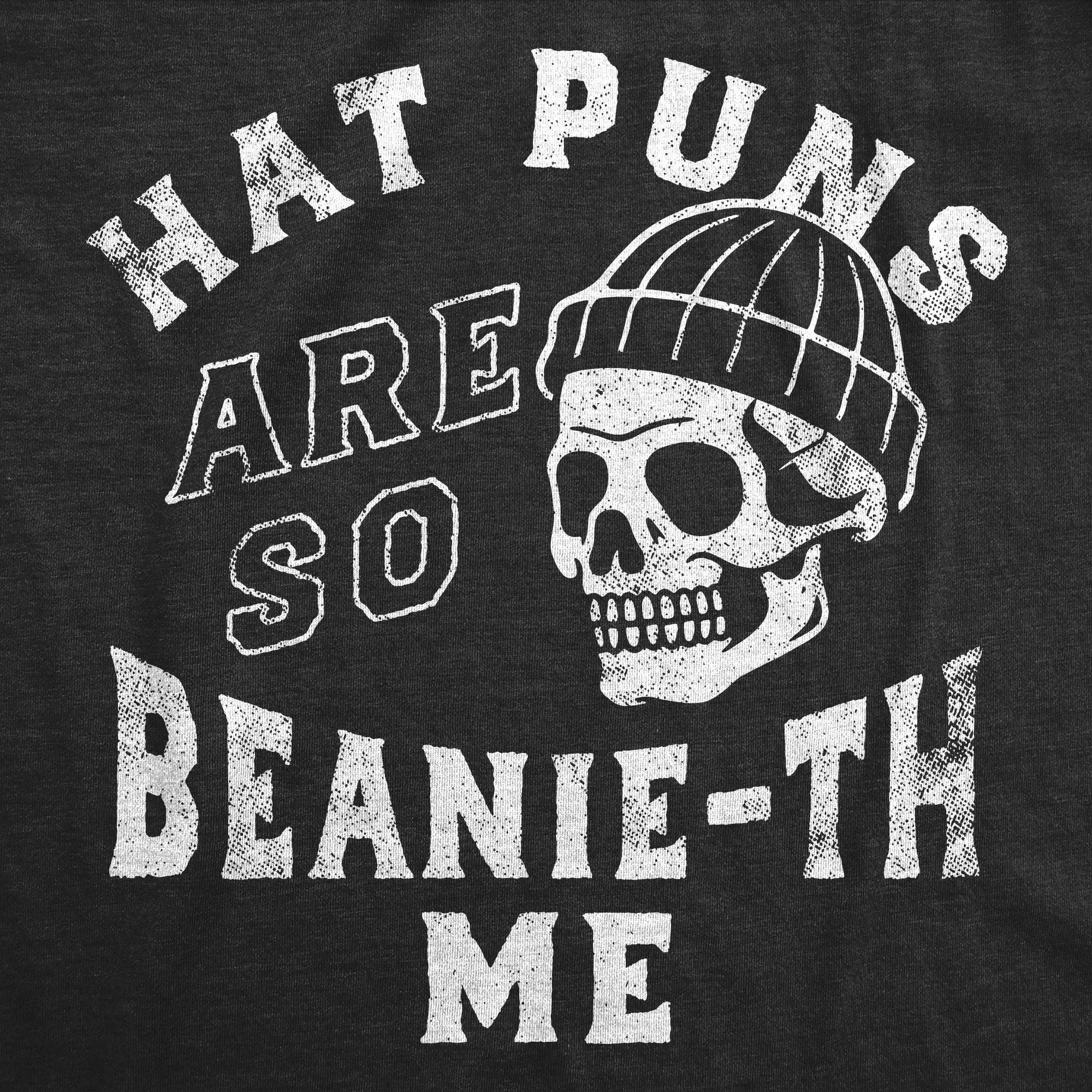 Hat Puns Are So Beanie-th Me Men's T Shirt sold by Crazy Dog T-Shirts product image thumbnail 2