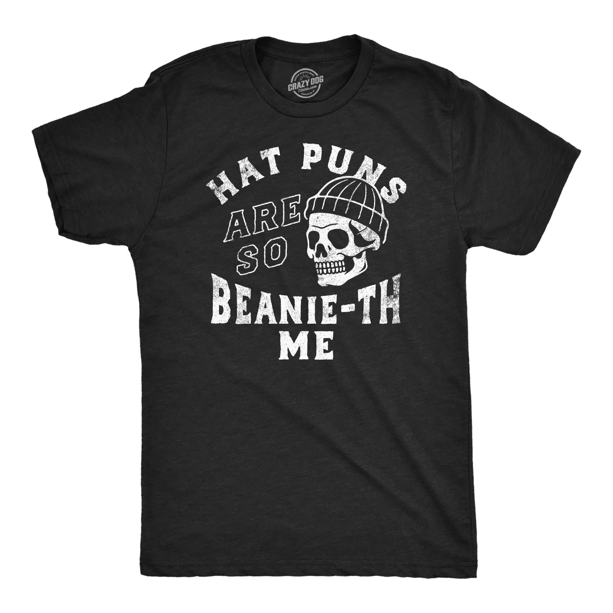 Hat Puns Are So Beanie-th Me Men's T Shirt sold by Crazy Dog T-Shirts