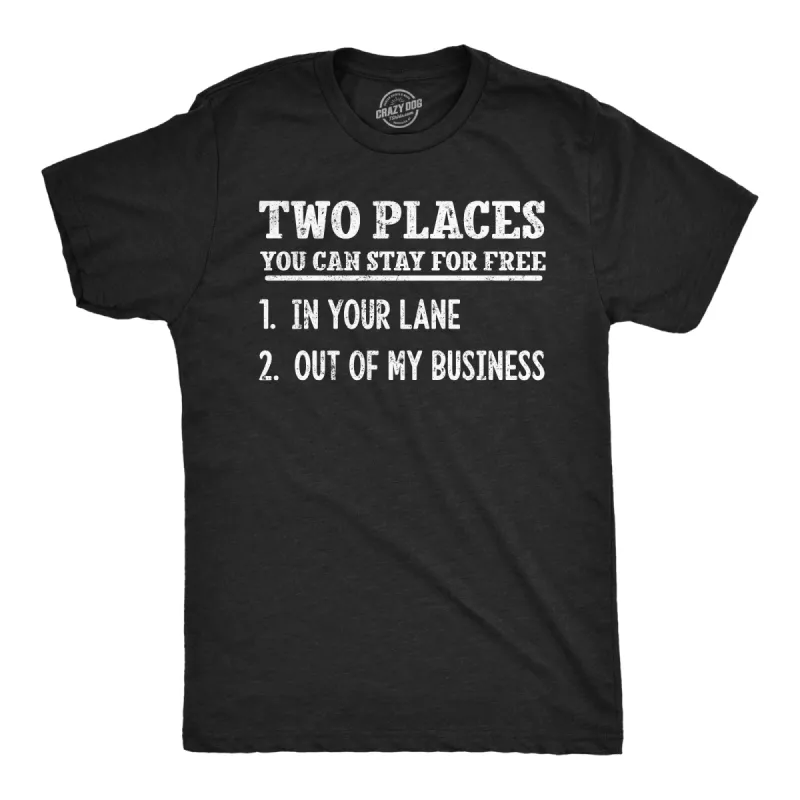Two Places You Can Stay For Free Men's T Shirt sold by Crazy Dog T-Shirts