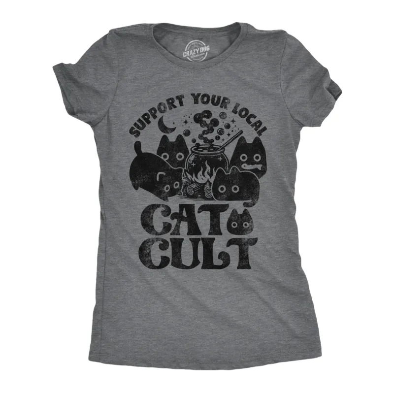 Support Your Local Cat Cult Women's T Shirt sold by Crazy Dog T-Shirts