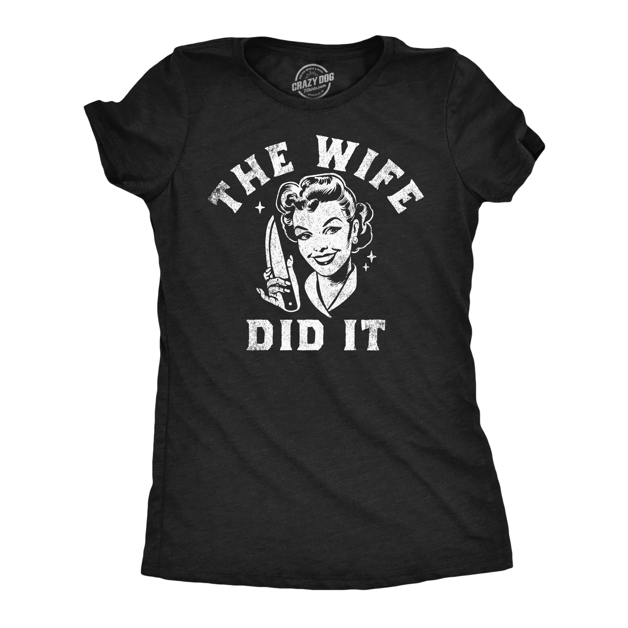 The Wife Did It Women's T Shirt sold by Crazy Dog T-Shirts