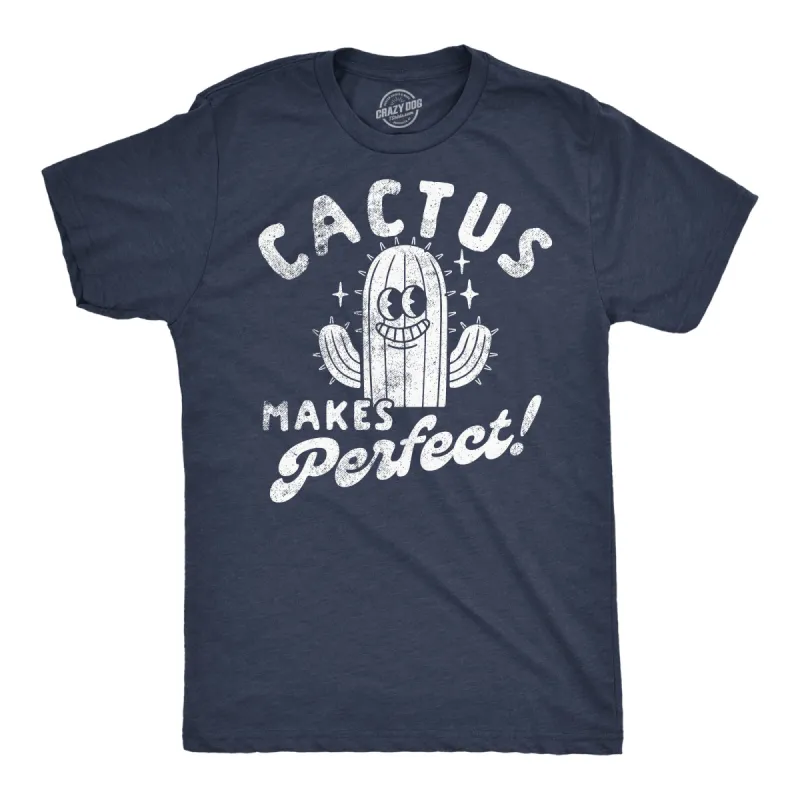 Cactus Makes Perfect Men's T Shirt sold by Crazy Dog T-Shirts