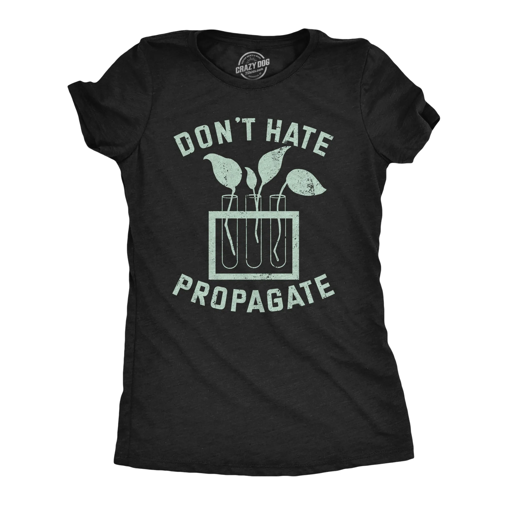 Dont Hate Propagate Women's T Shirt sold by Crazy Dog T-Shirts
