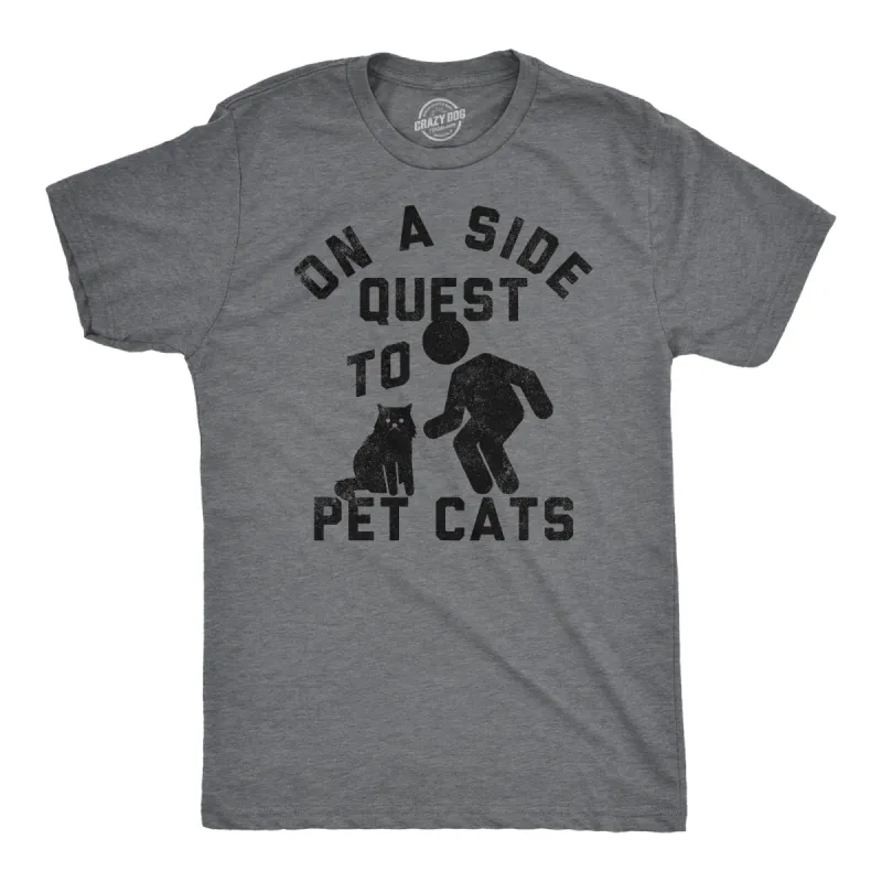 On A Side Quest To Pet Cats Men's T Shirt sold by Crazy Dog T-Shirts