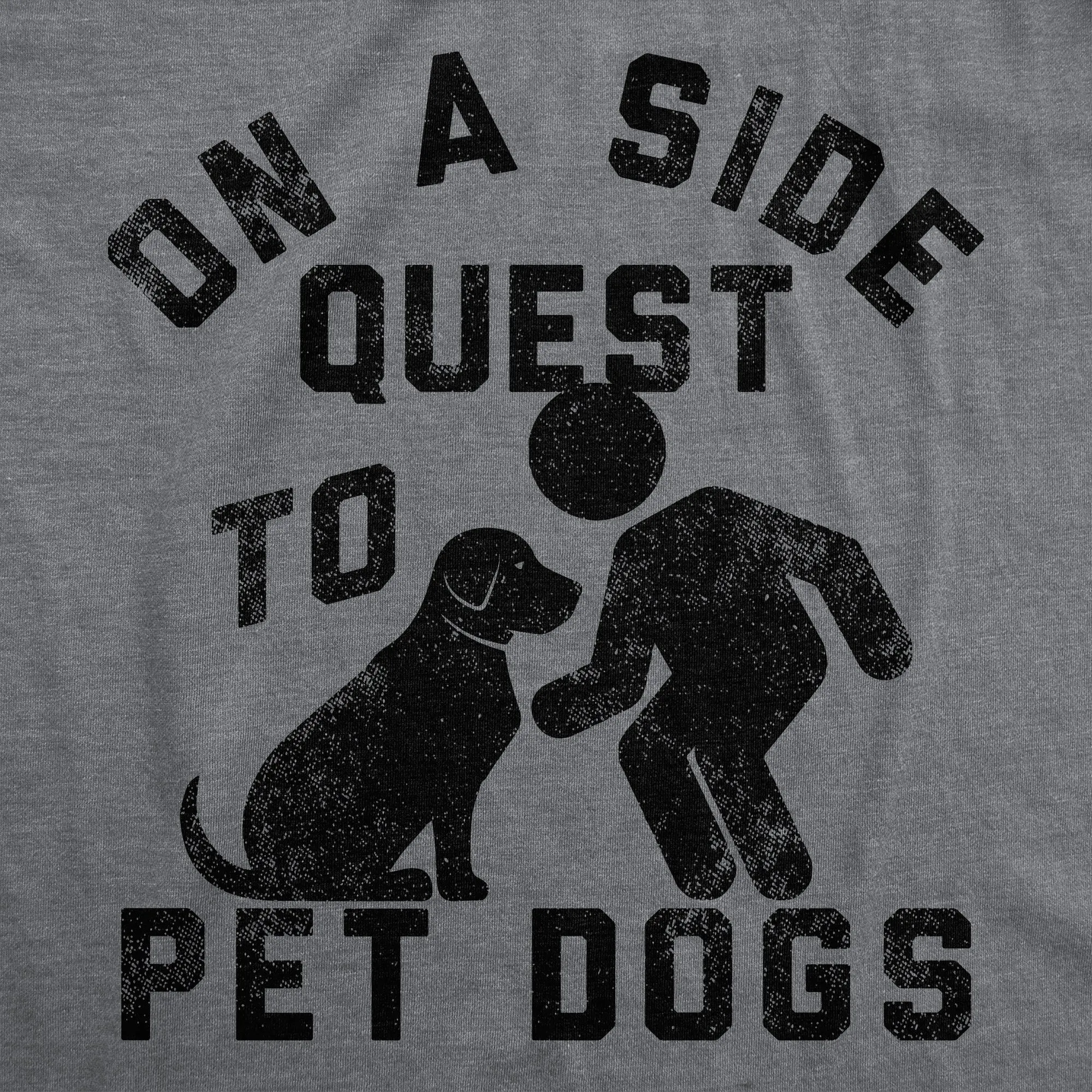 On A Side Quest To Pet Dogs Men's T Shirt sold by Crazy Dog T-Shirts product image thumbnail 2