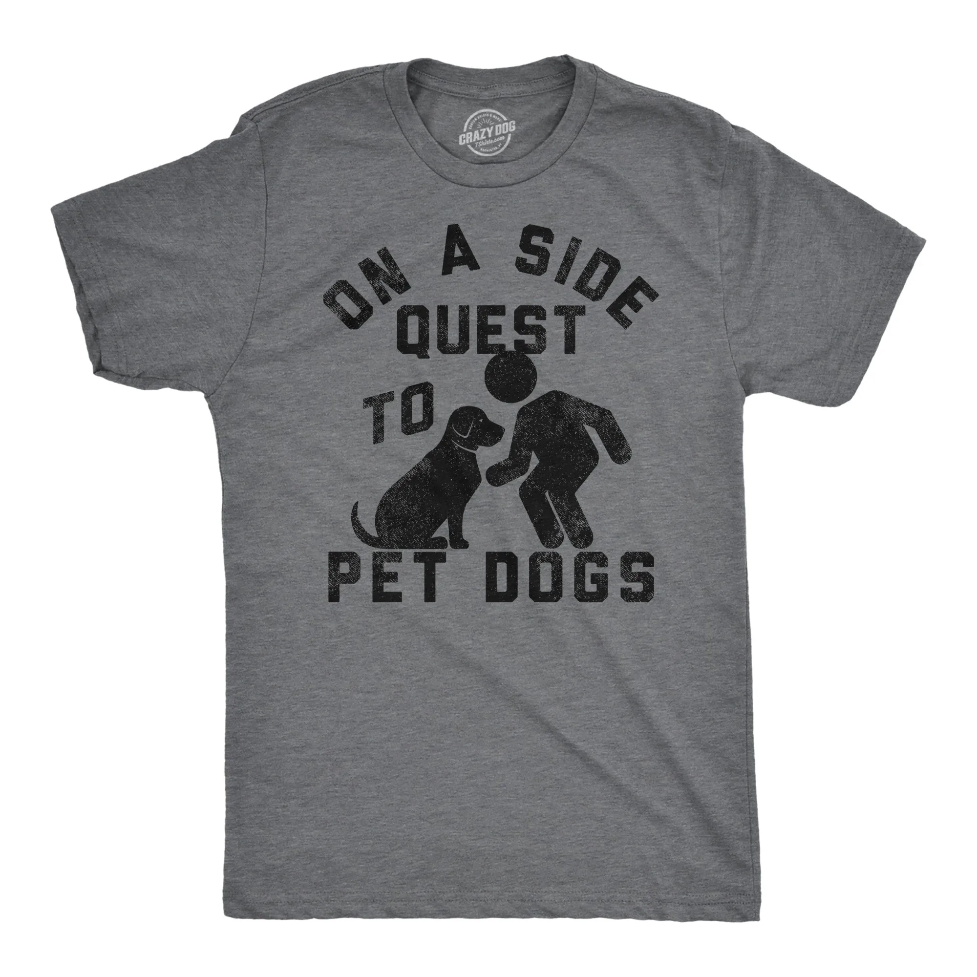 On A Side Quest To Pet Dogs Men's T Shirt sold by Crazy Dog T-Shirts
