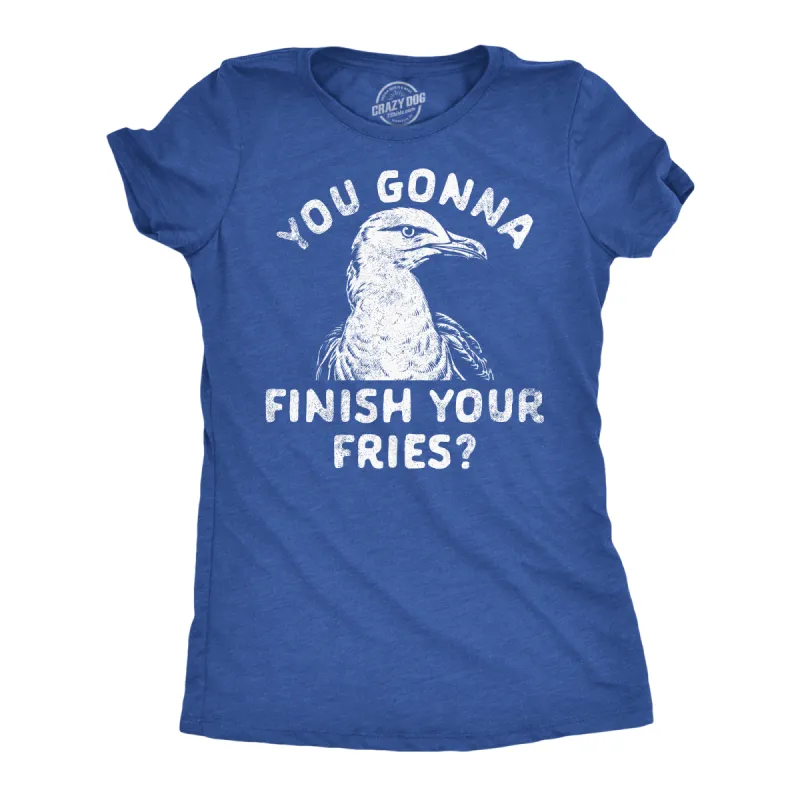 You Gonna Finish Your Fries Women's T Shirt sold by Crazy Dog T-Shirts