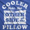 Cooler Than The Other Side Of The Pillow Men's T Shirt sold by Crazy Dog T-Shirts