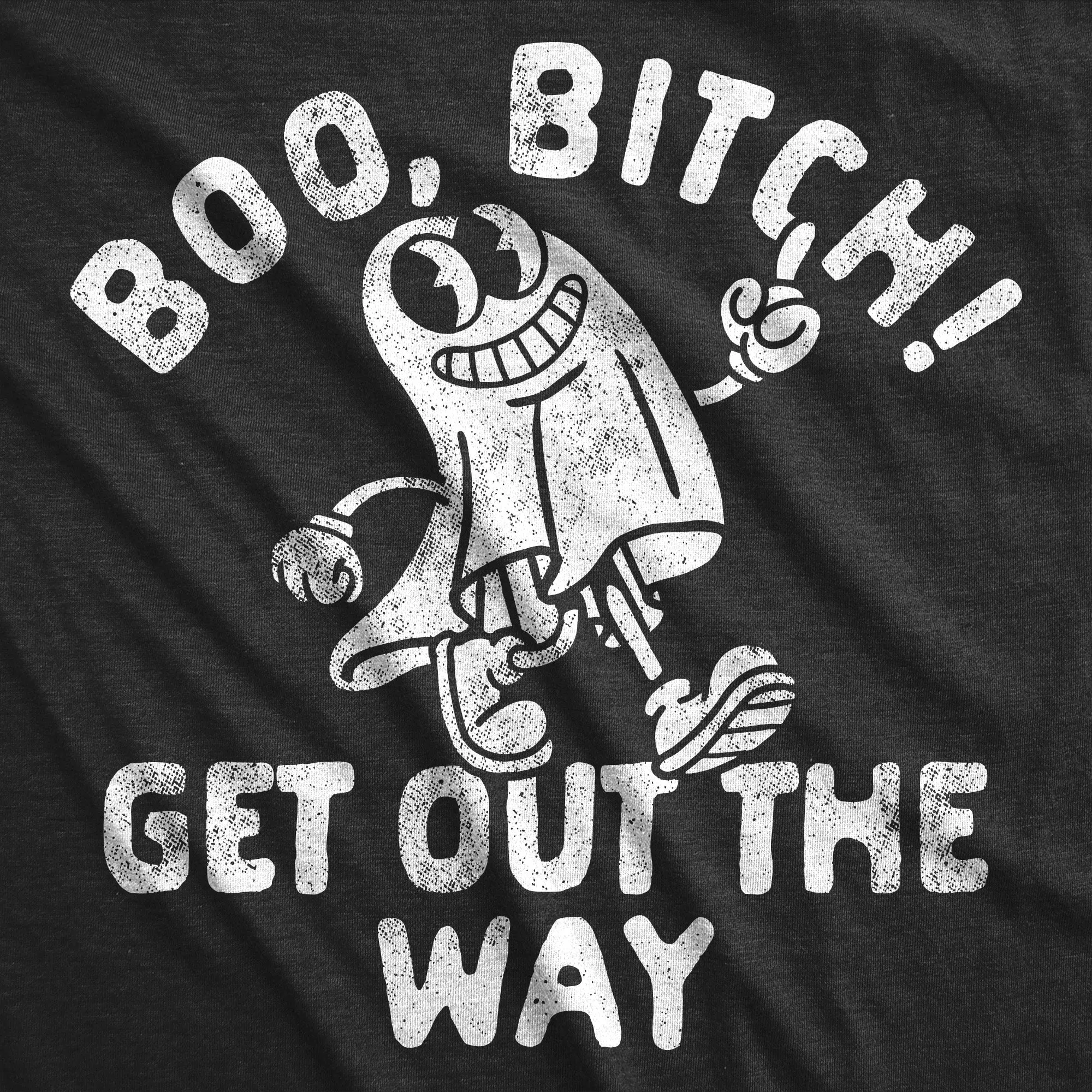Boo Bitch Get Out The Way Women's T Shirt sold by Crazy Dog T-Shirts product image thumbnail 2