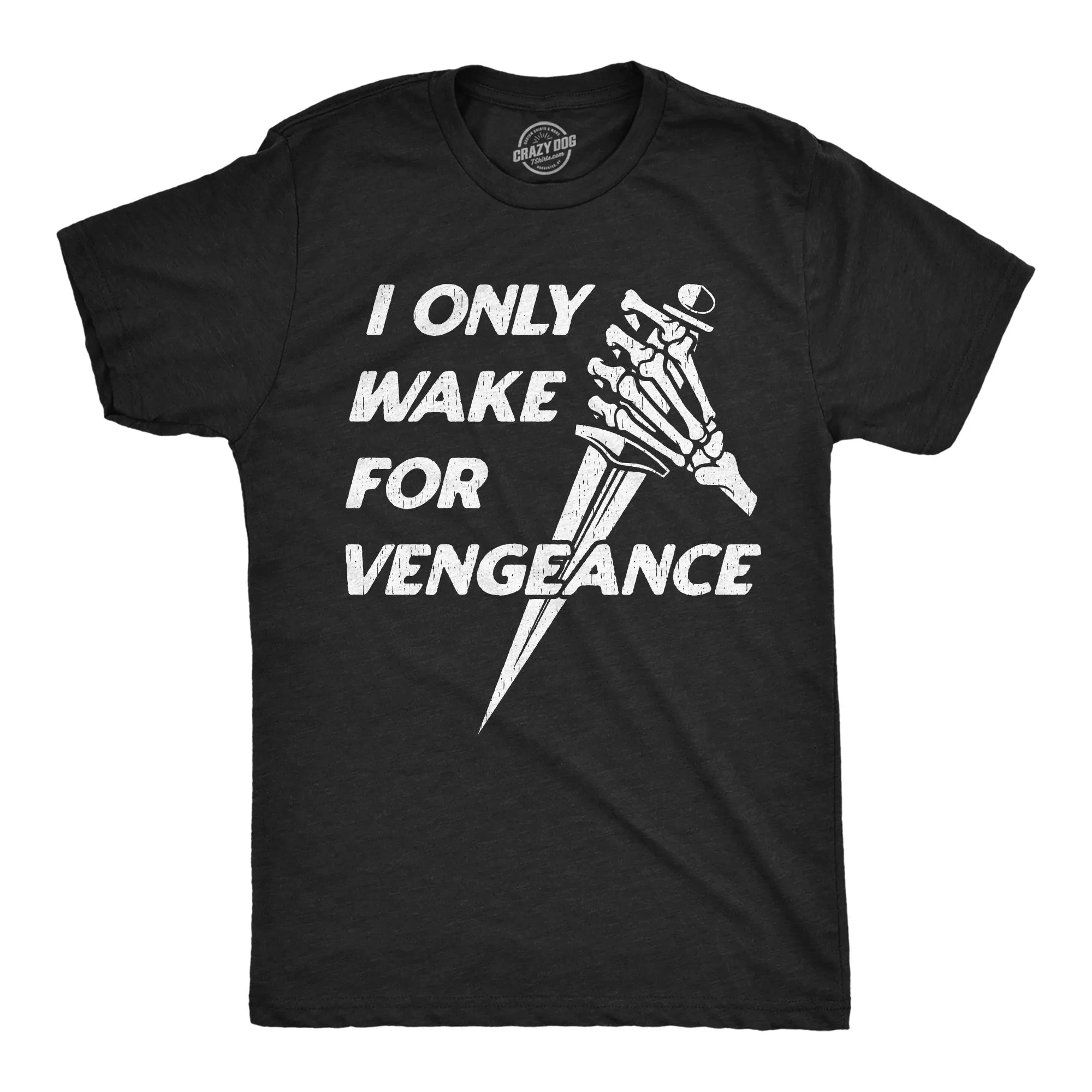 I Only Wake For Vengence Men's T Shirt sold by Crazy Dog T-Shirts
