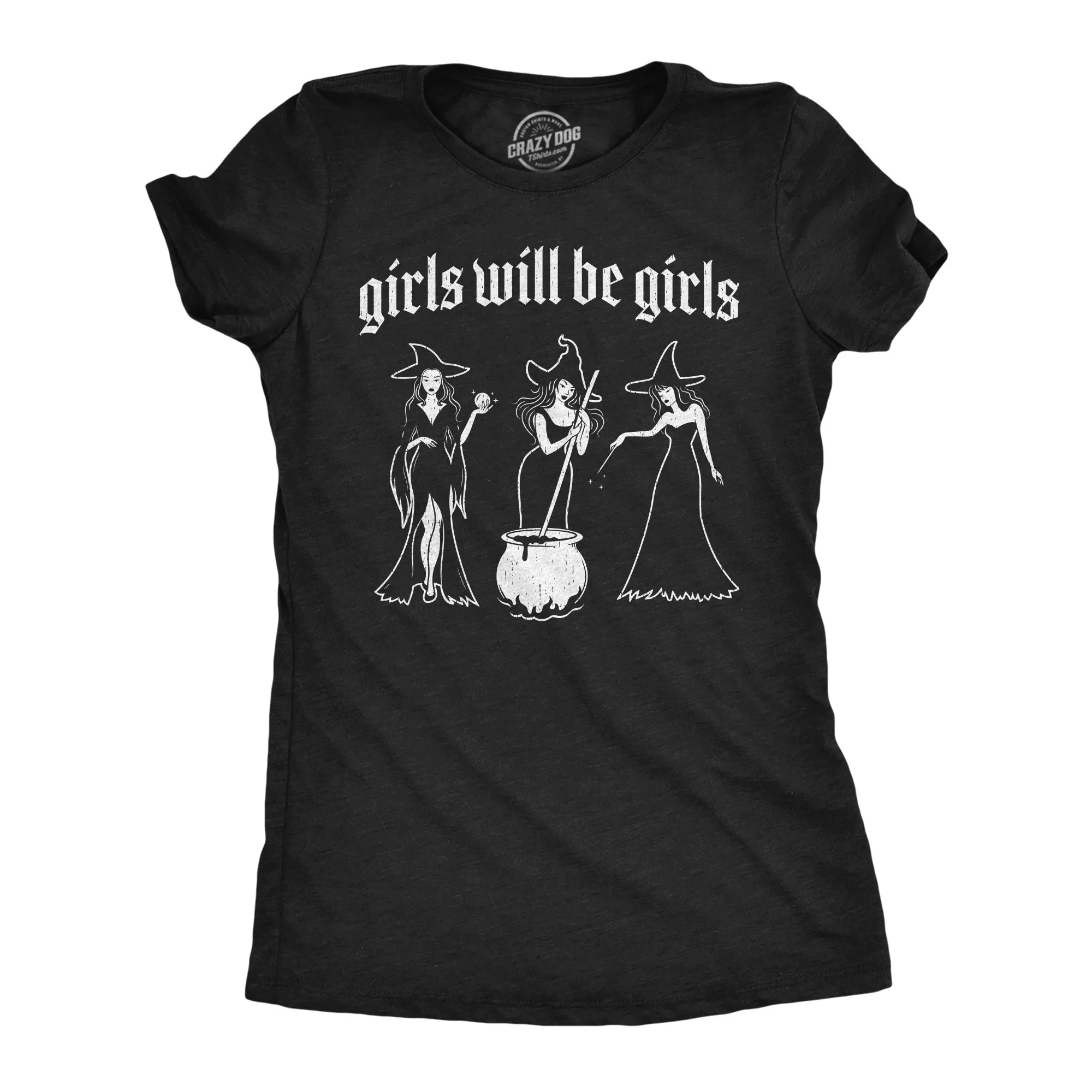 Girls Will Be Girls Women's T Shirt sold by Crazy Dog T-Shirts