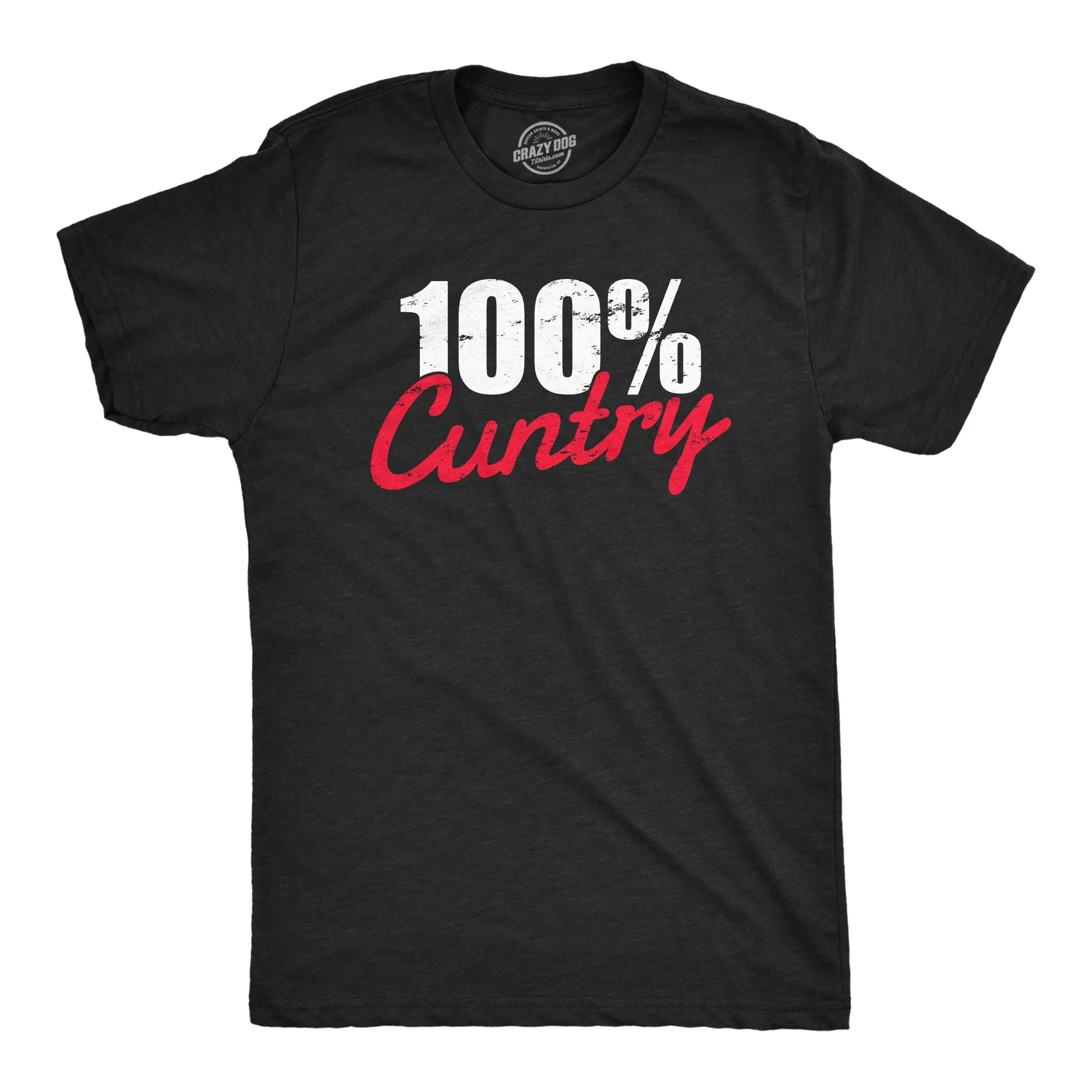 100 Percent Cuntry Men's T Shirt sold by Crazy Dog T-Shirts