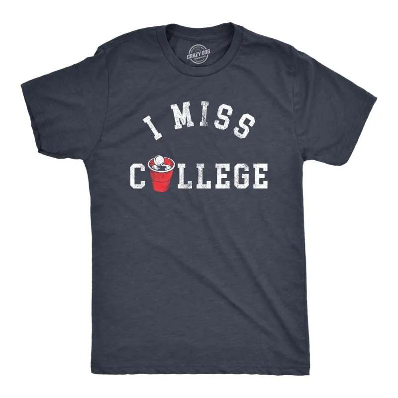 I Miss College Men's T Shirt sold by Crazy Dog T-Shirts