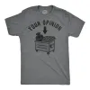 Your Opinion Dumpster Men's T Shirt sold by Crazy Dog T-Shirts