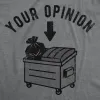 Your Opinion Dumpster Men's T Shirt sold by Crazy Dog T-Shirts