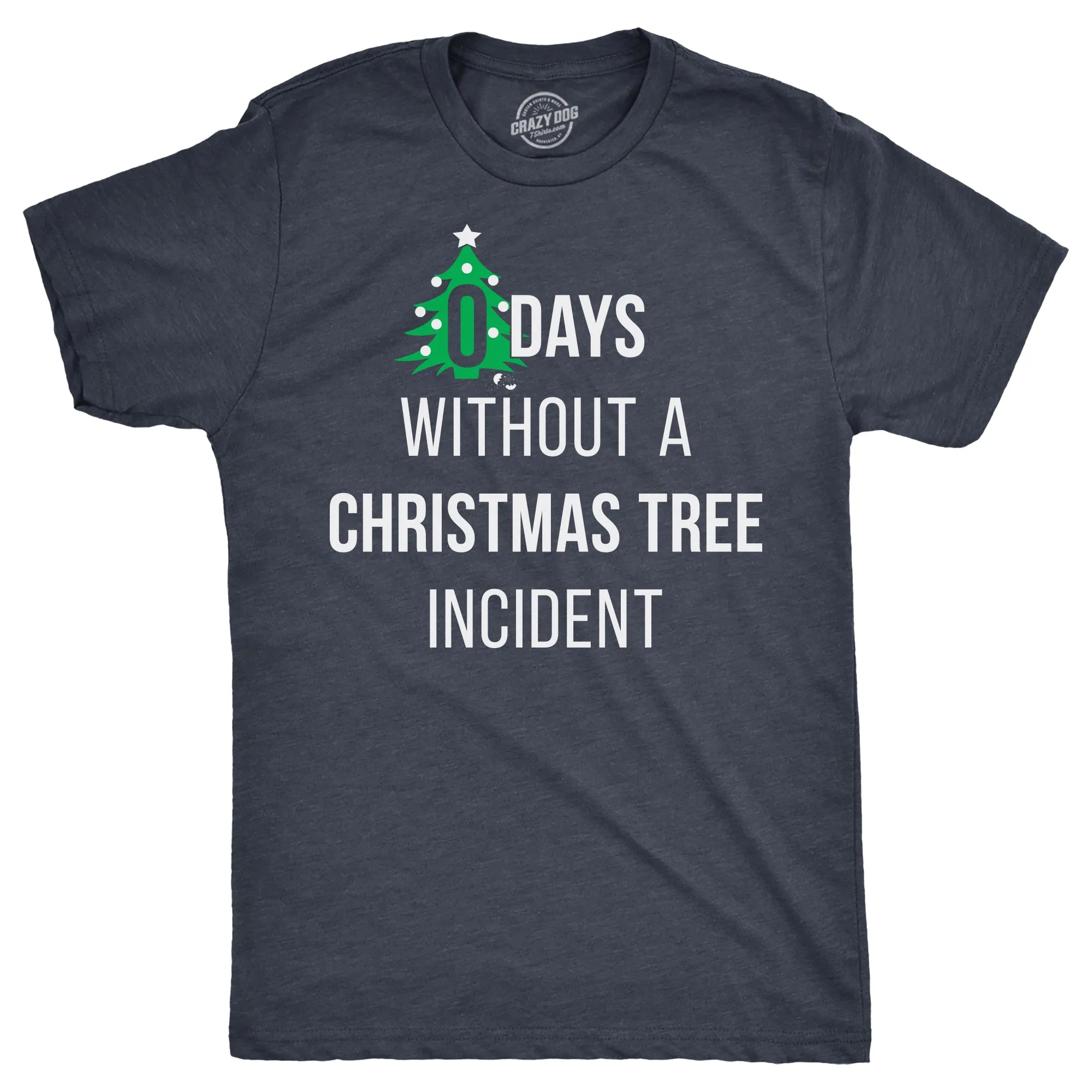 Zero Days Without A Christmas Tree Incident Men's T Shirt sold by Crazy Dog T-Shirts