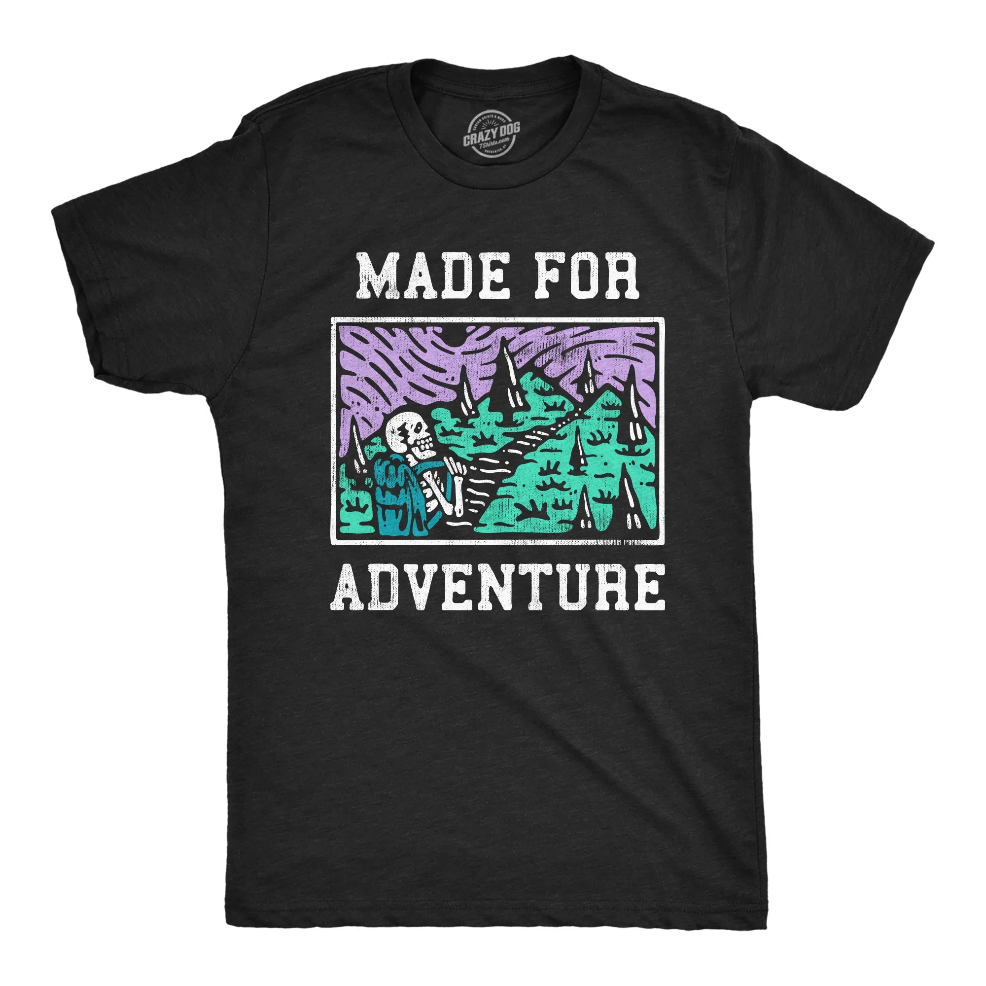 Made For Adventure Men's T Shirt sold by Crazy Dog T-Shirts