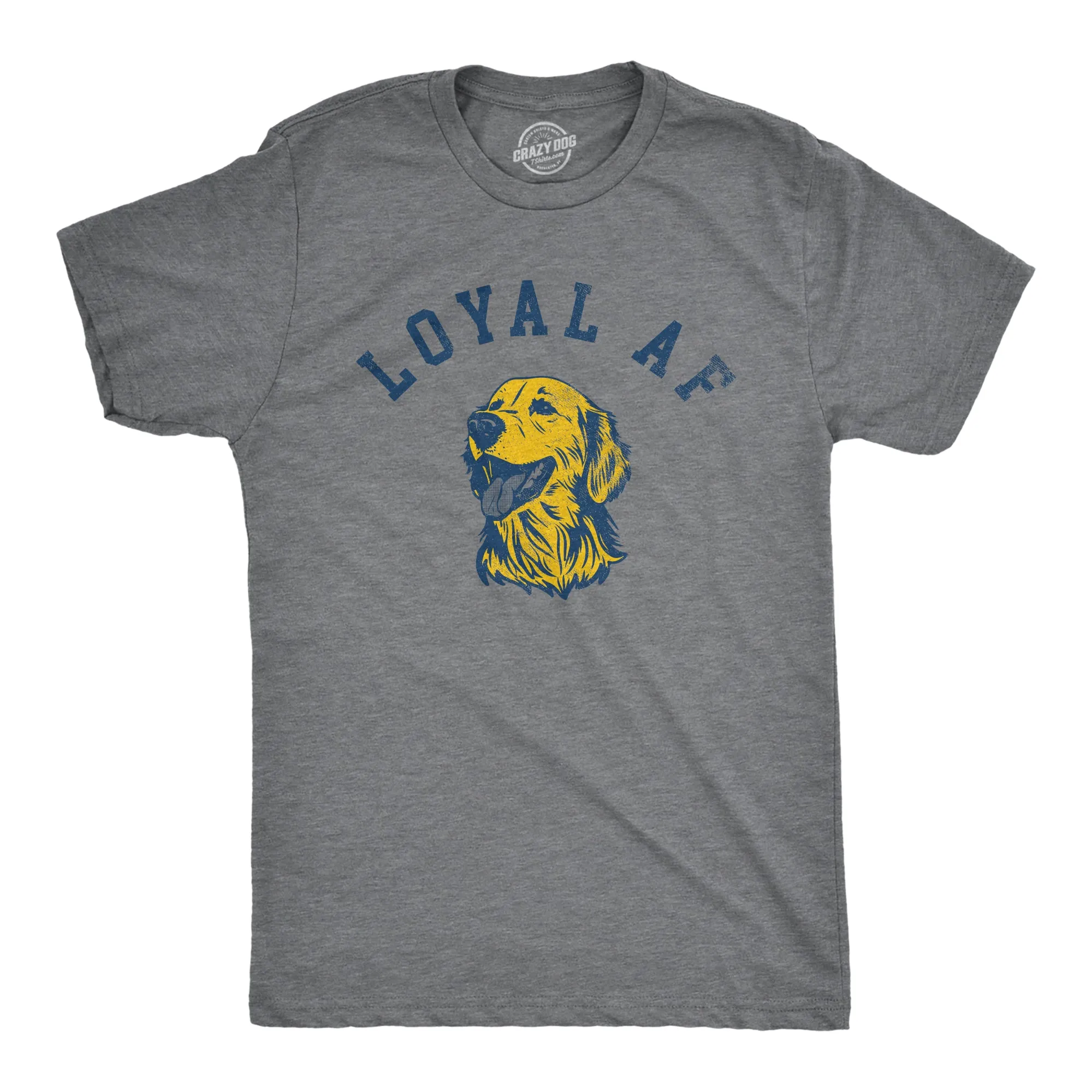 Loyal AF Men's T Shirt sold by Crazy Dog T-Shirts