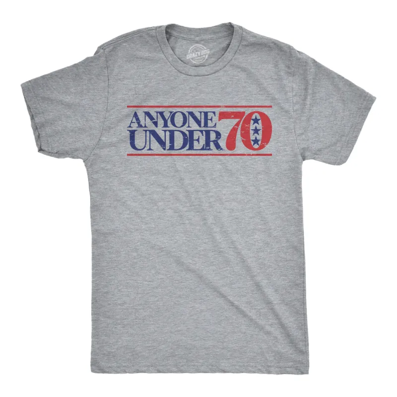 Anyone Under 70 Men's T Shirt sold by Crazy Dog T-Shirts