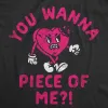 You Wanna Piece Of Me Men's T Shirt sold by Crazy Dog T-Shirts