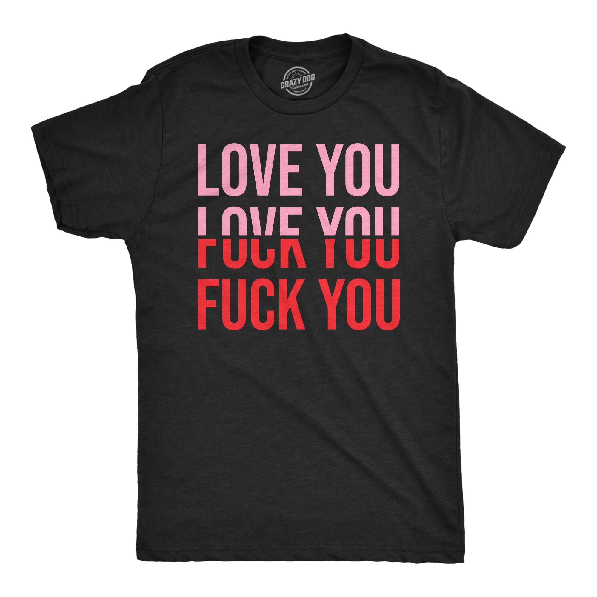 Love You Fuck You Men's T Shirt sold by Crazy Dog T-Shirts