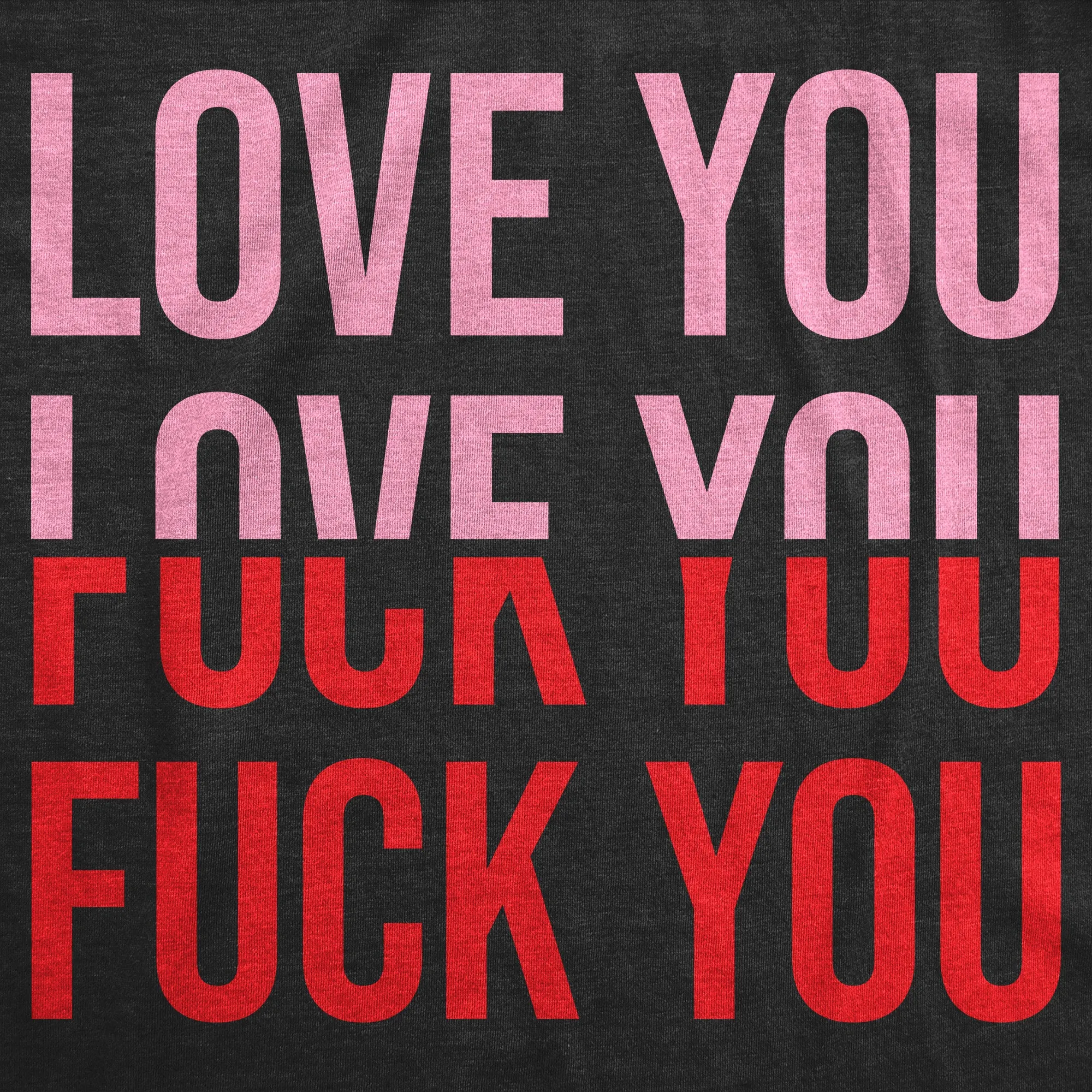 Love You Fuck You Men's T Shirt sold by Crazy Dog T-Shirts product image thumbnail 2