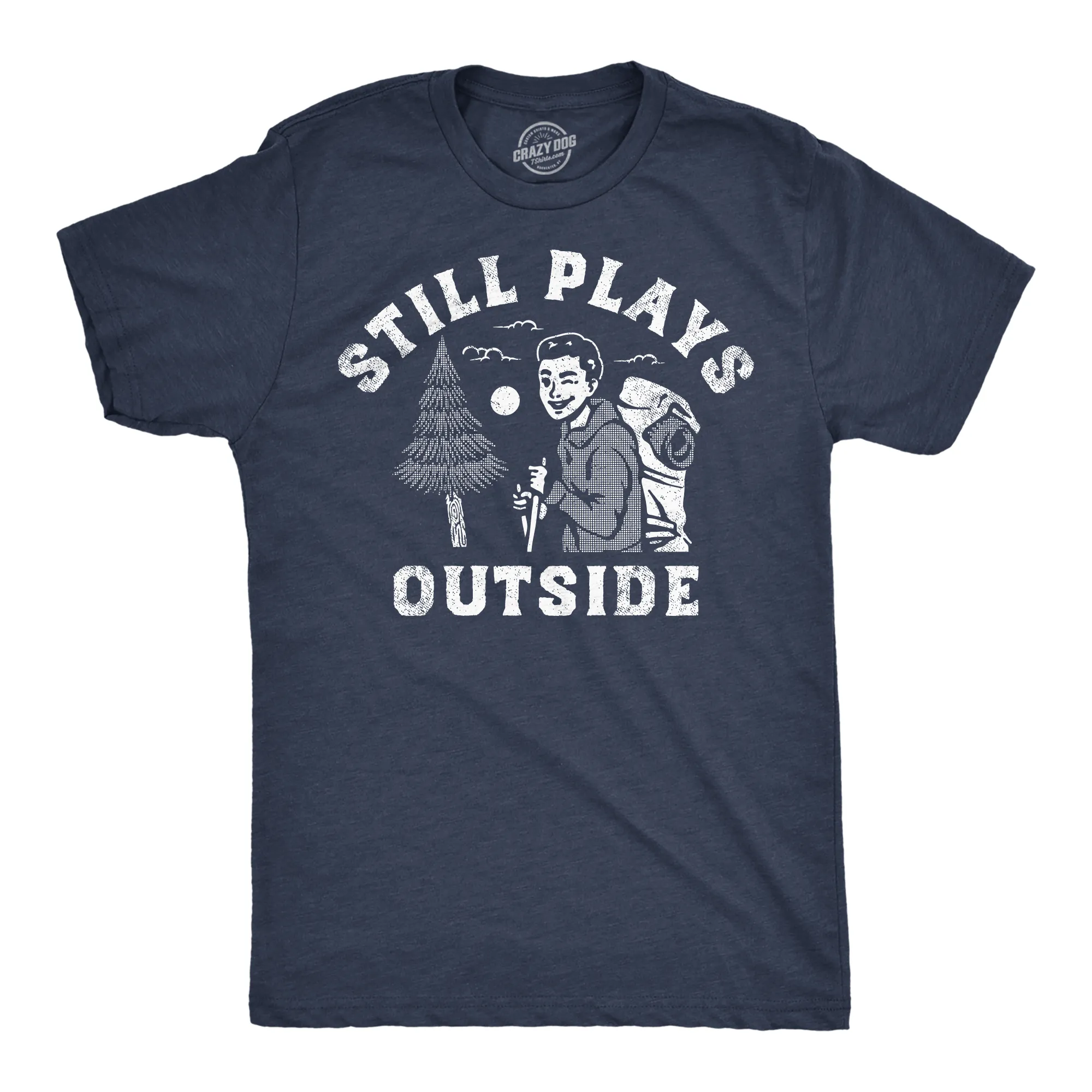 Still Plays Outside Men's T Shirt sold by Crazy Dog T-Shirts