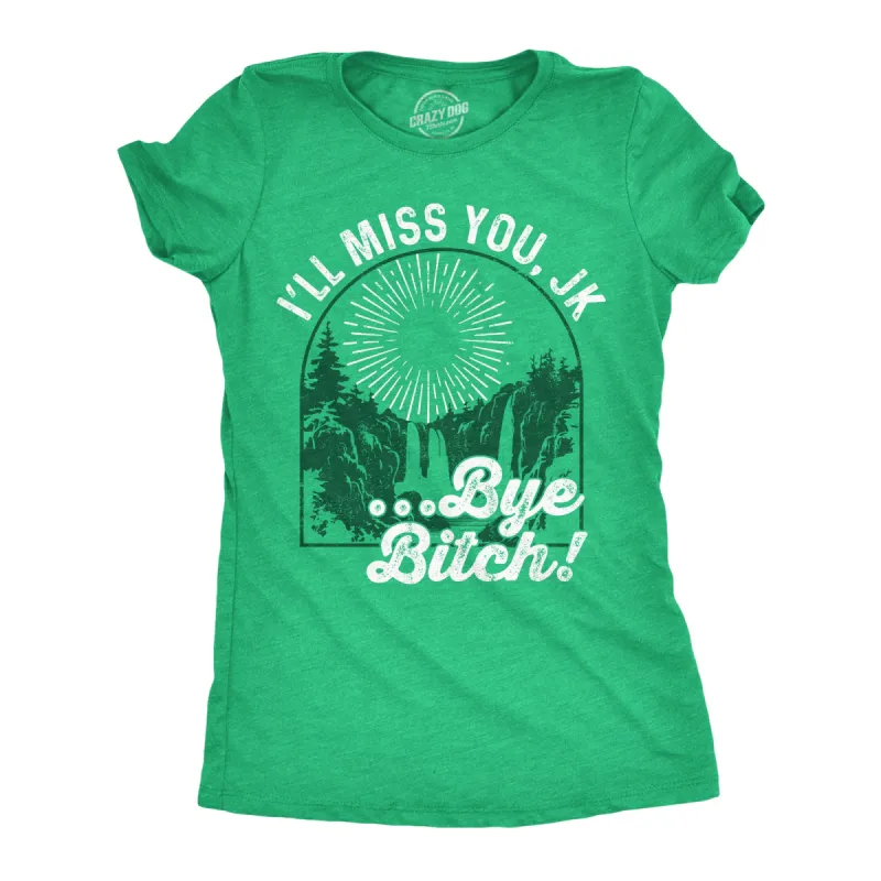 Ill Miss You JK Bye Bitch Women's T Shirt sold by Crazy Dog T-Shirts