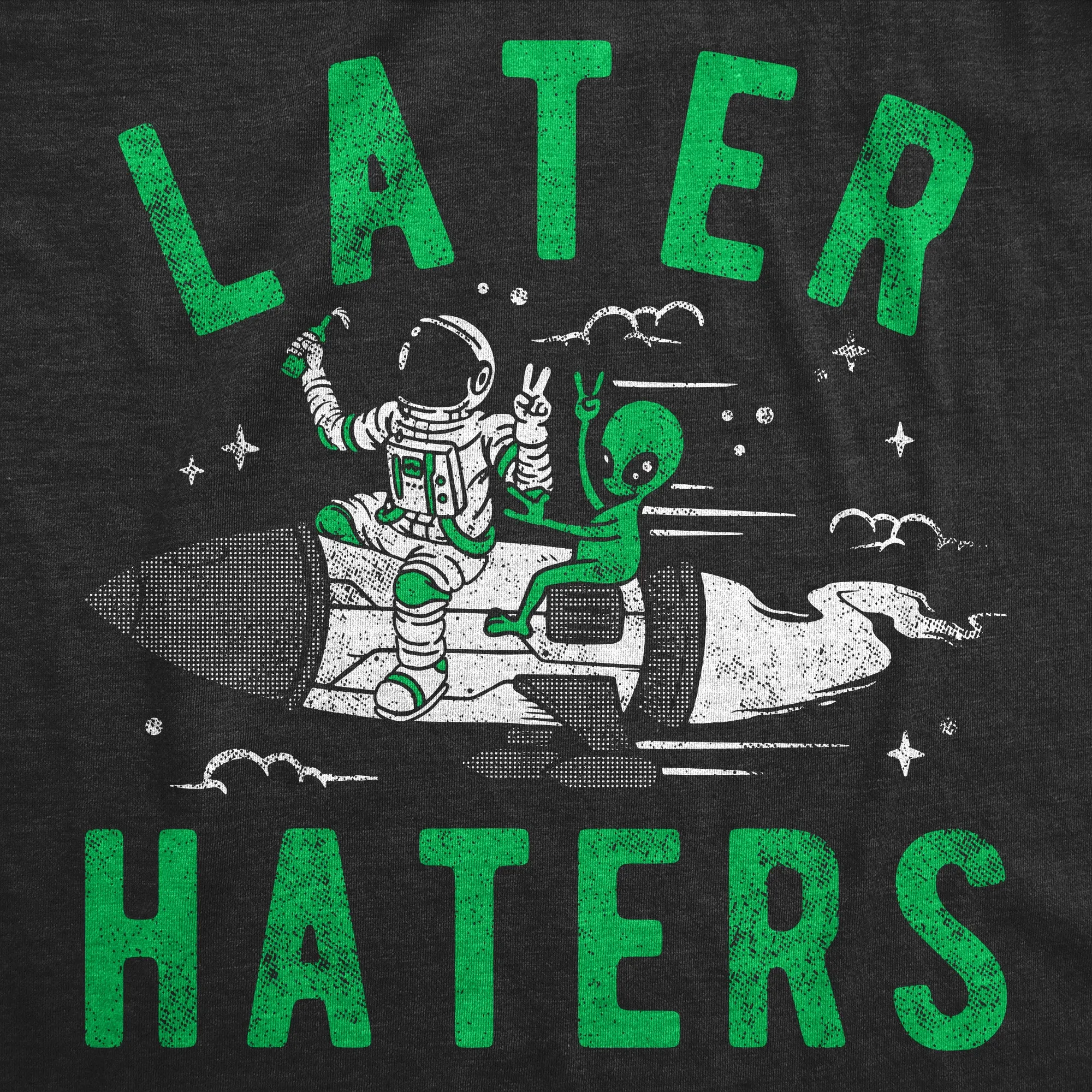 Later Haters Alien Men's T Shirt sold by Crazy Dog T-Shirts product image thumbnail 2