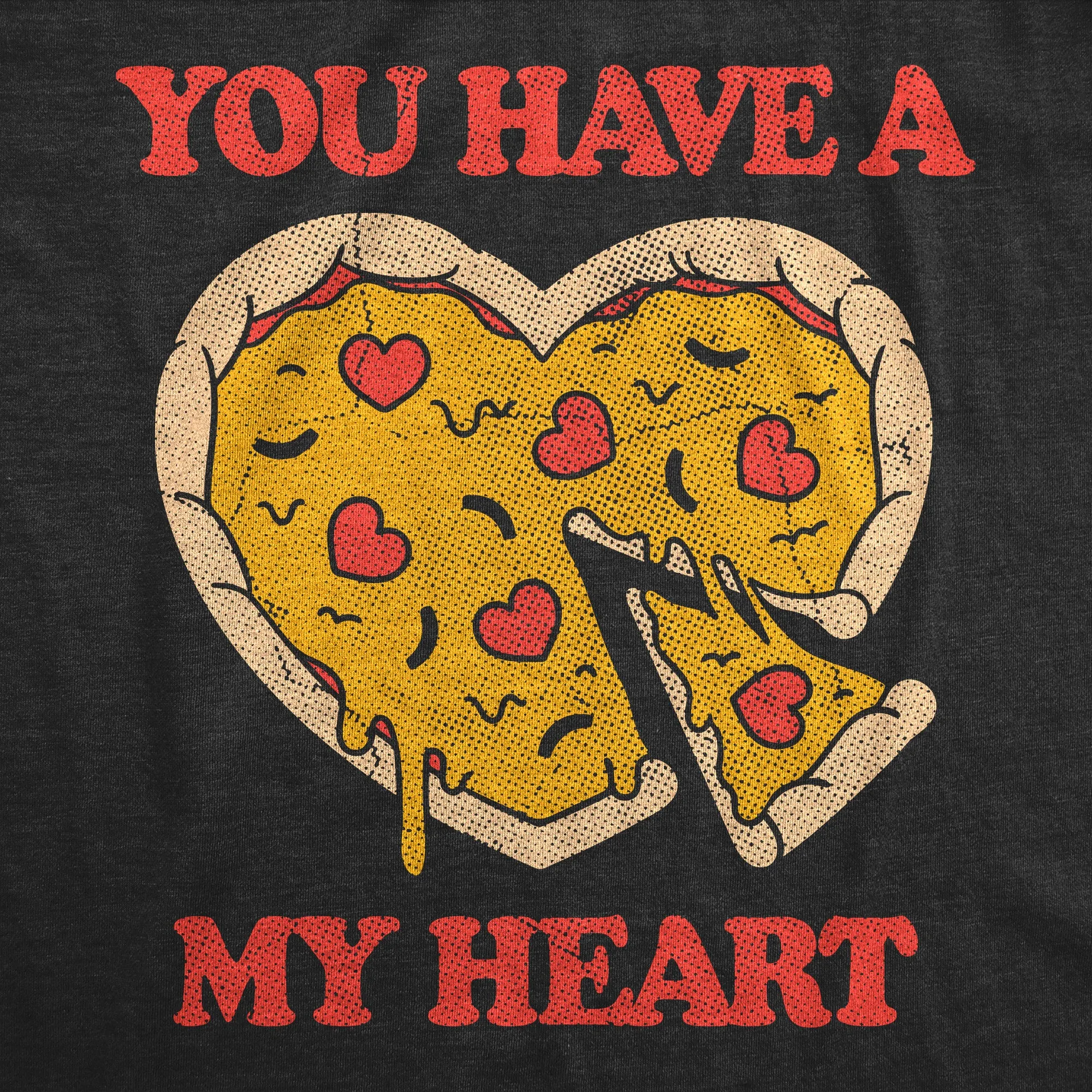 You Have A Pizza My Heart Men's T Shirt sold by Crazy Dog T-Shirts product image thumbnail 2