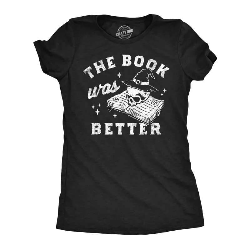 The Book Was Better Women's T Shirt sold by Crazy Dog T-Shirts