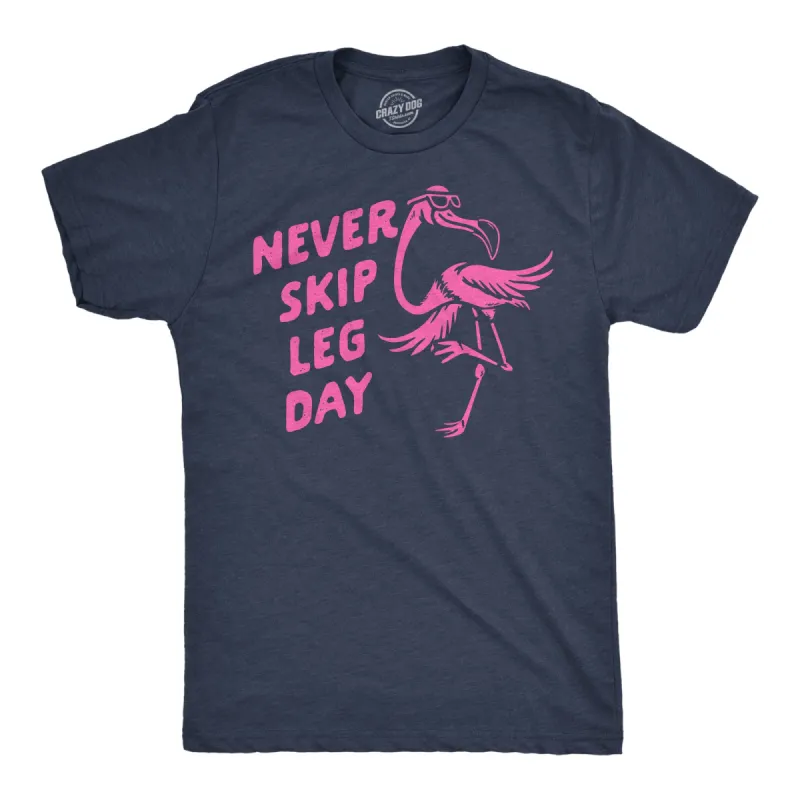 Never Skip Leg Day Men's T Shirt sold by Crazy Dog T-Shirts