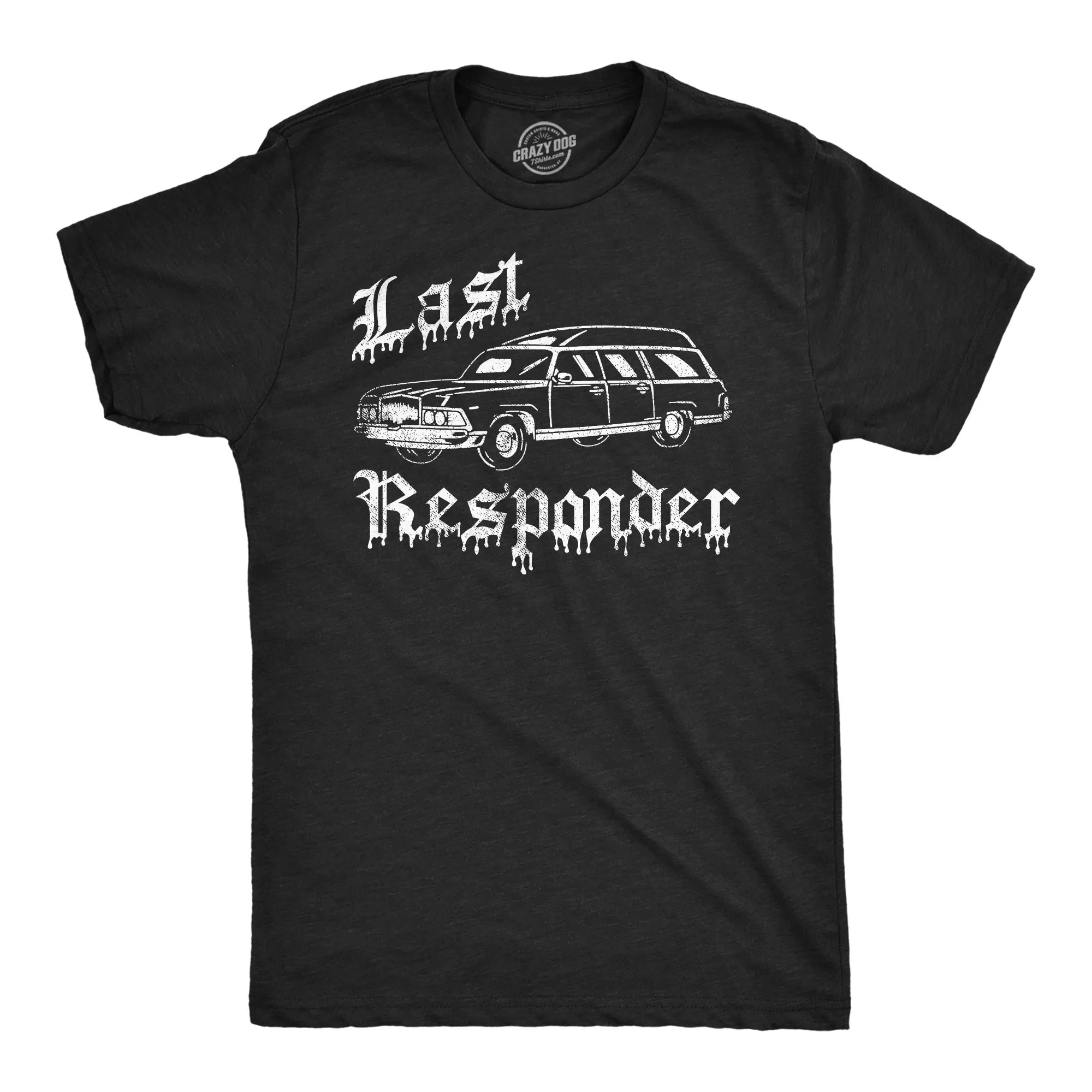 Last Responder Men's T Shirt sold by Crazy Dog T-Shirts
