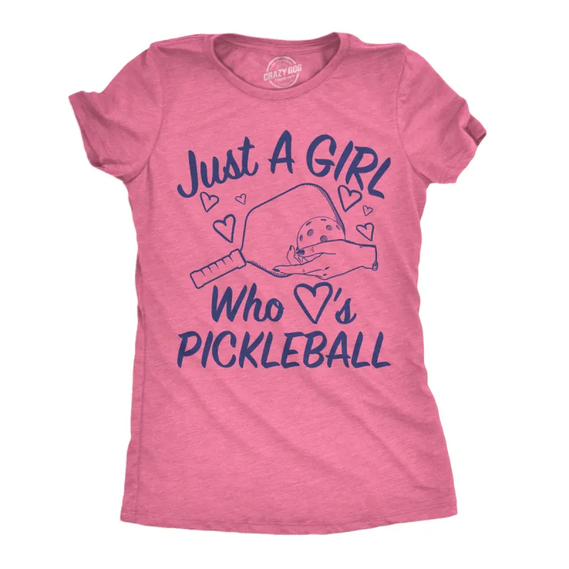 Just A Girl Who Loves Pickleball Women's T Shirt sold by Crazy Dog T-Shirts