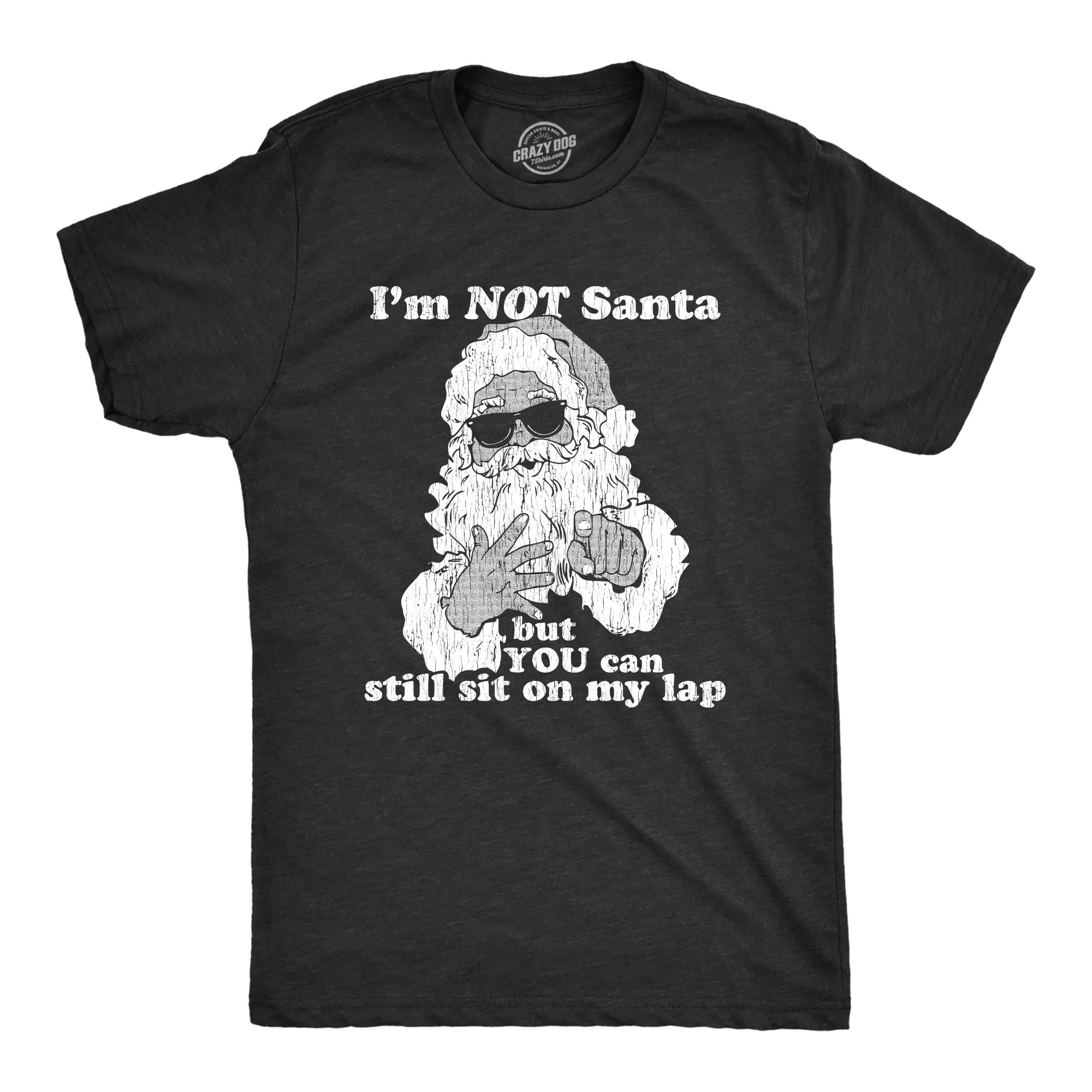 I'm Not Santa But You Can Still Sit On My Lap Men's T Shirt sold by Crazy Dog T-Shirts