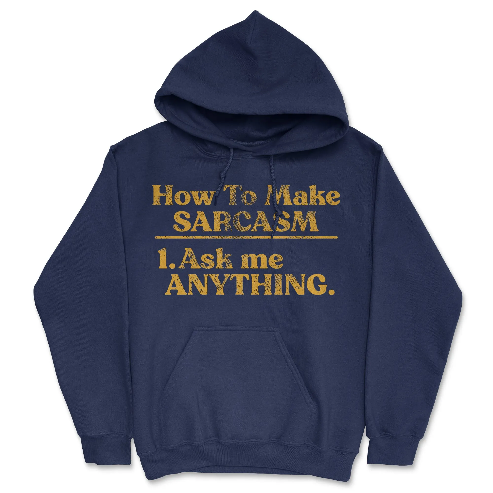 How To Make Sarcasm Ask Me Anything Hoodie sold by Crazy Dog T-Shirts