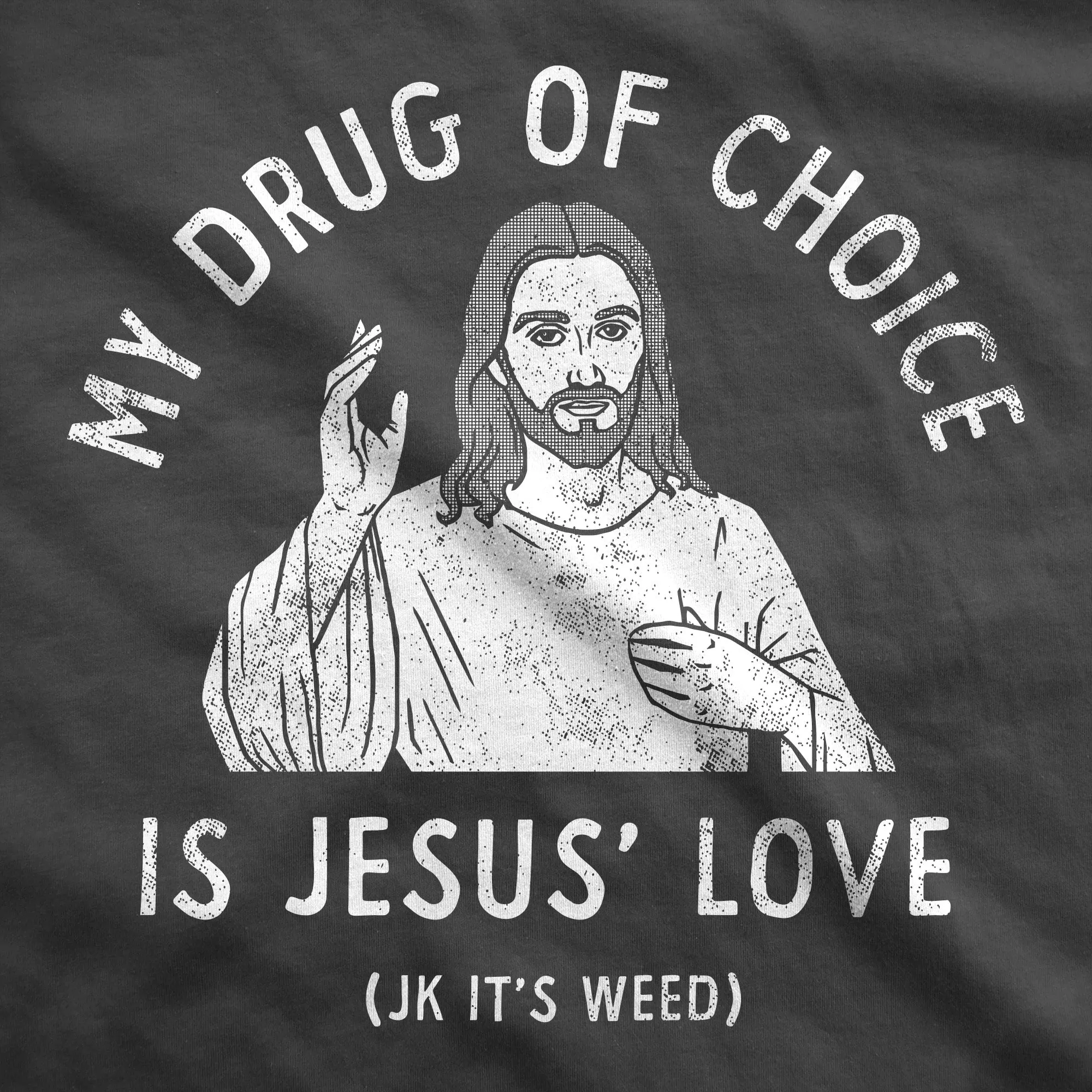 My Drug Of Choice Is Jesus Love JK Its Weed Hoodie sold by Crazy Dog T-Shirts product image thumbnail 2