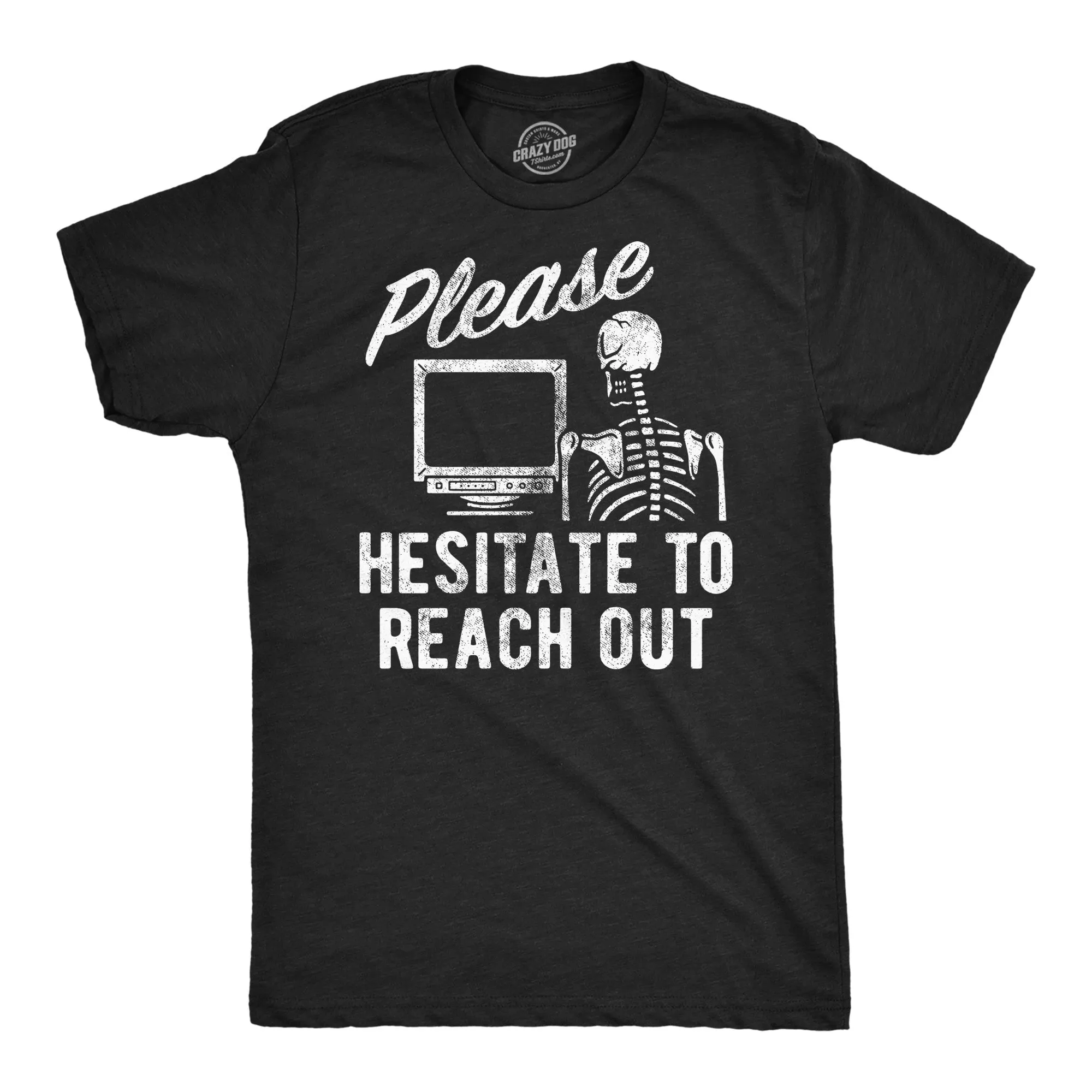 Please Hesitate To Reach Out Men's T Shirt sold by Crazy Dog T-Shirts