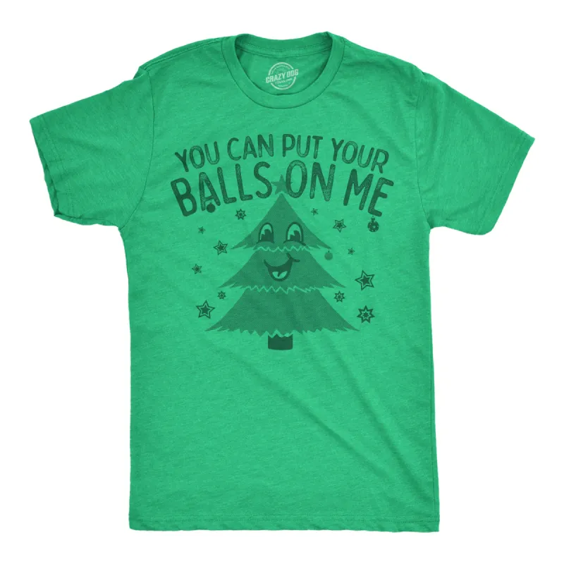 You Can Put Your Balls On Me Men's T Shirt sold by Crazy Dog T-Shirts
