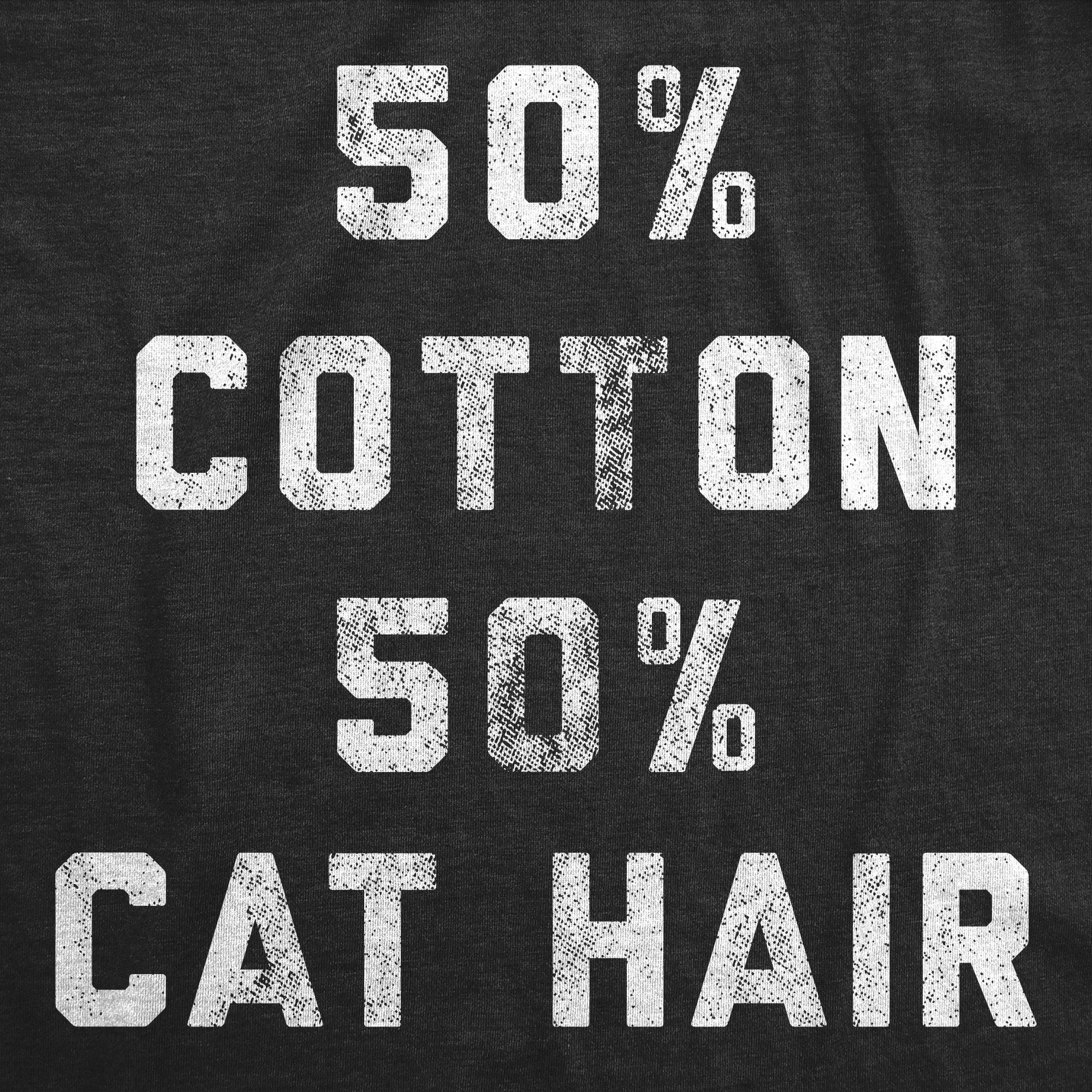 50 Percent Cotton 50 Percent Cat Hair Women's T Shirt sold by Crazy Dog T-Shirts product image thumbnail 2
