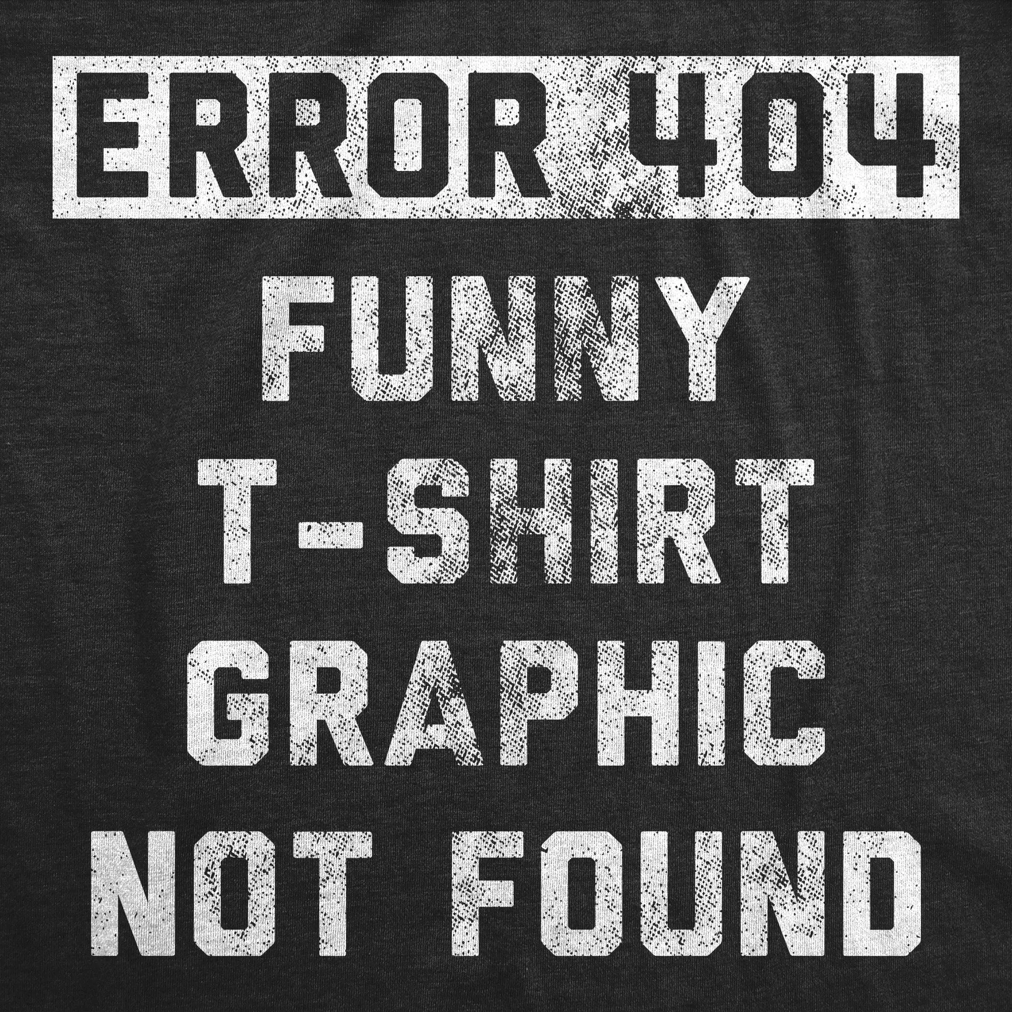 Error 404 Funny T Shirt Graphic Not Found Men's T Shirt sold by Crazy Dog T-Shirts product image thumbnail 2