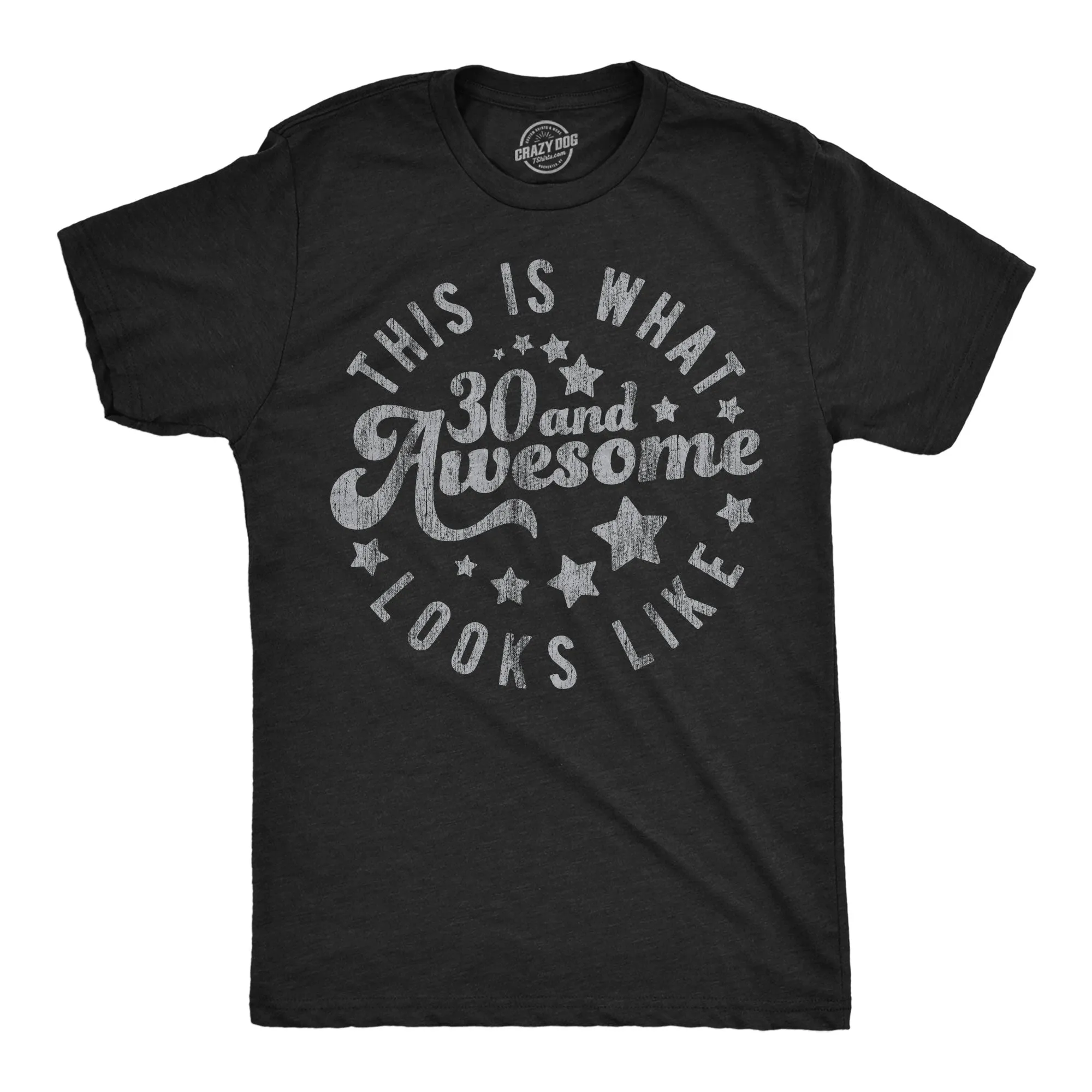 This Is What 30 And Awesome Looks Like Men's T Shirt sold by Crazy Dog T-Shirts