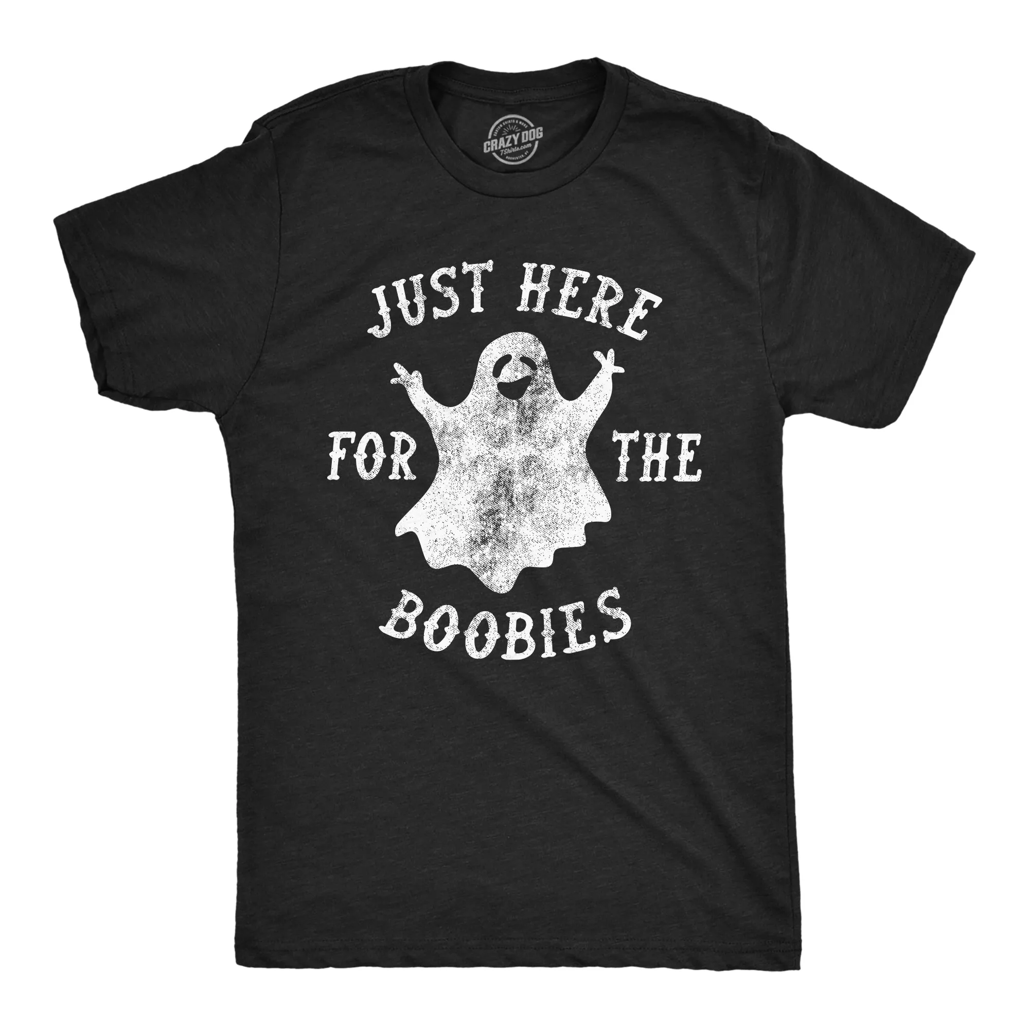 Just Here For The Boobies Ghost Men's T Shirt sold by Crazy Dog T-Shirts