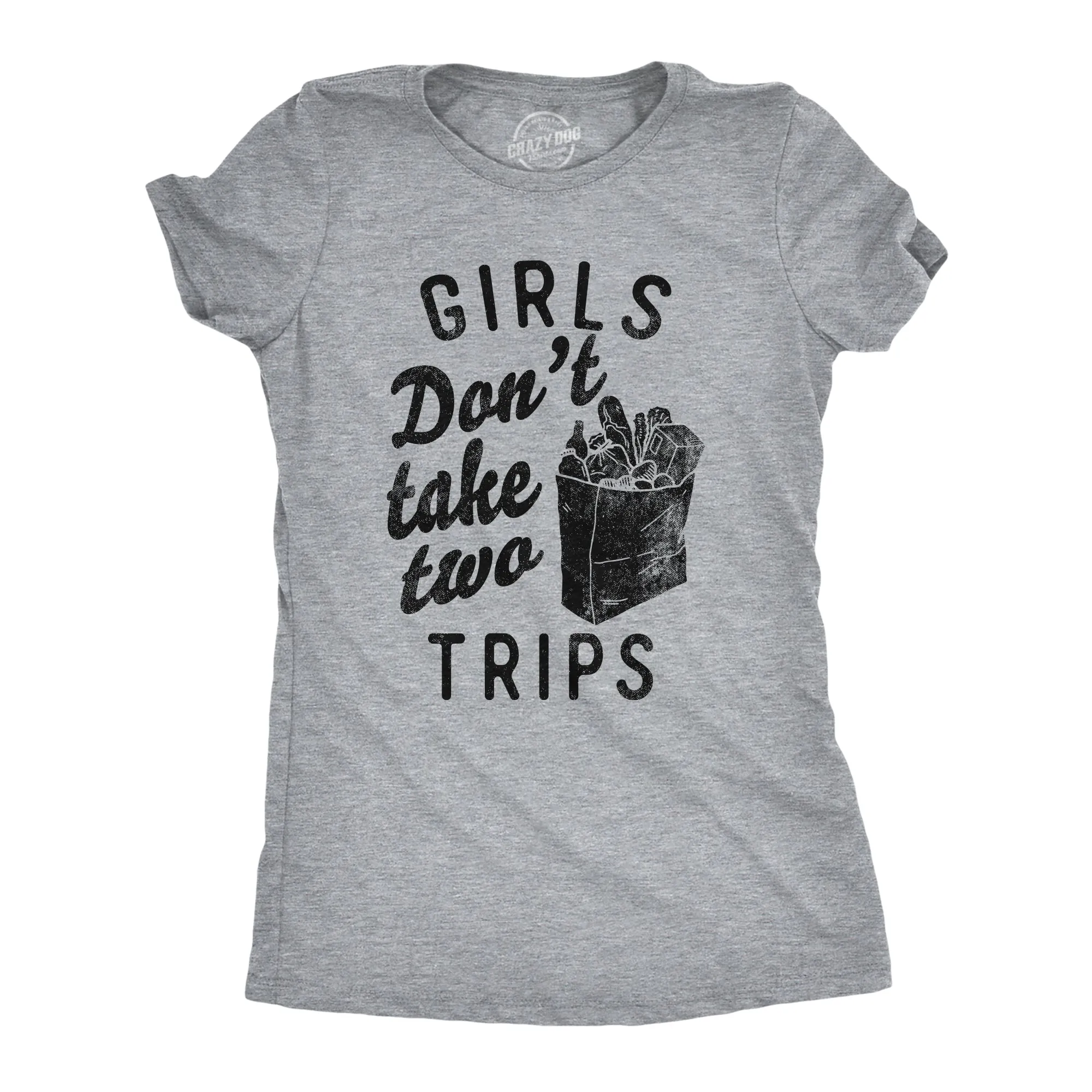 Girls Dont Take Two Trips Women's T Shirt sold by Crazy Dog T-Shirts