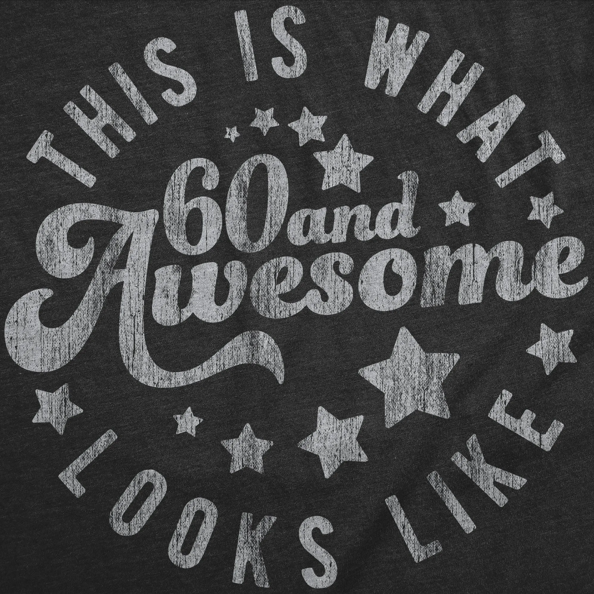 This Is What 60 And Awesome Looks Like Women's T Shirt sold by Crazy Dog T-Shirts product image thumbnail 2