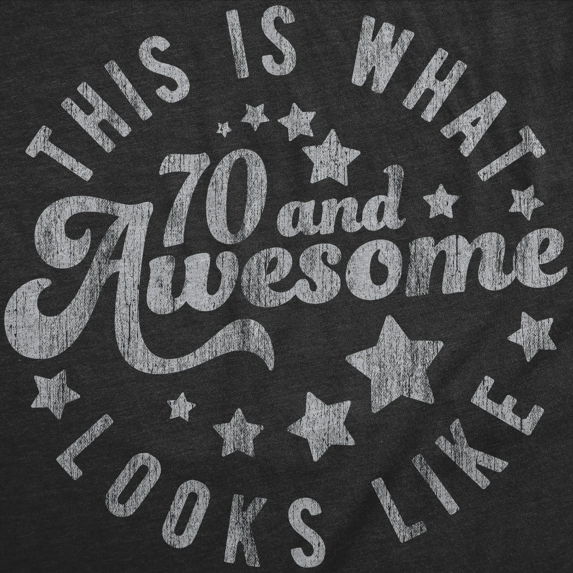 This Is What 70 And Awesome Looks Like Men's T Shirt sold by Crazy Dog T-Shirts product image thumbnail 2