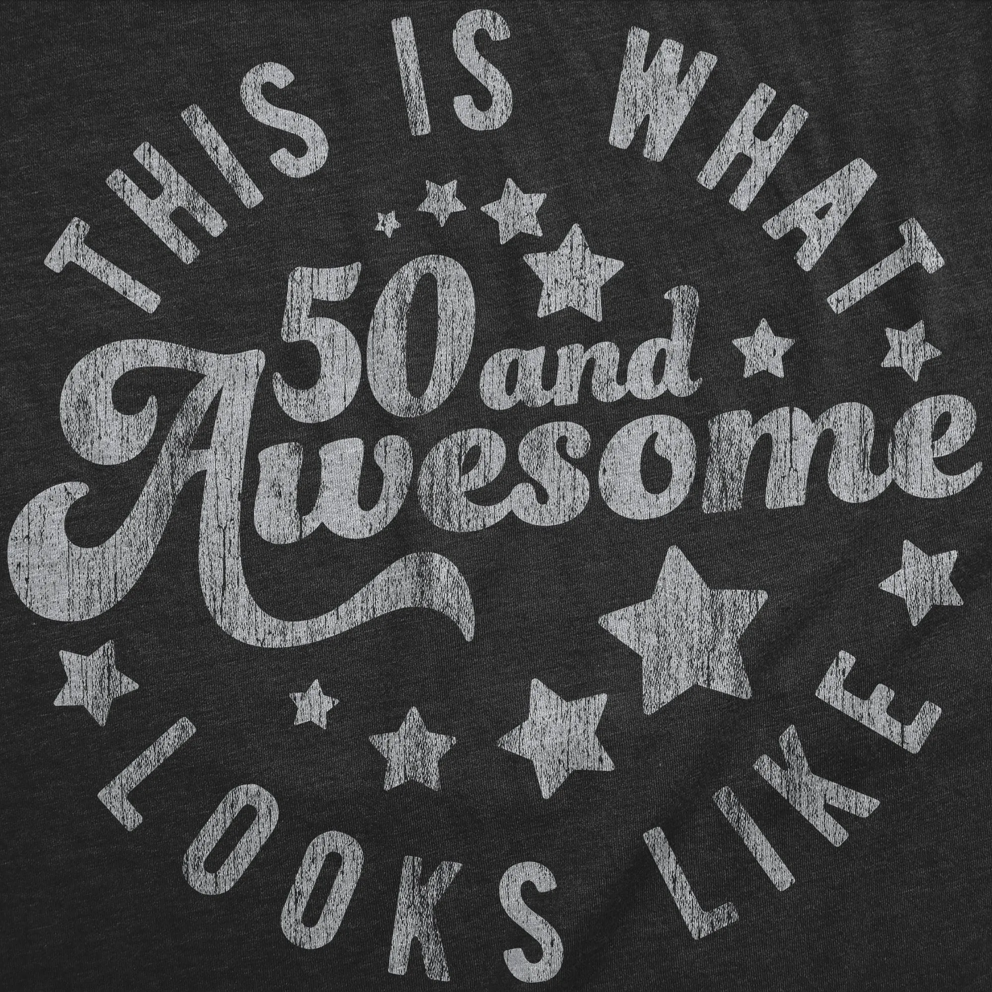 This Is What 50 And Awesome Looks Like Women's T Shirt sold by Crazy Dog T-Shirts product image thumbnail 2
