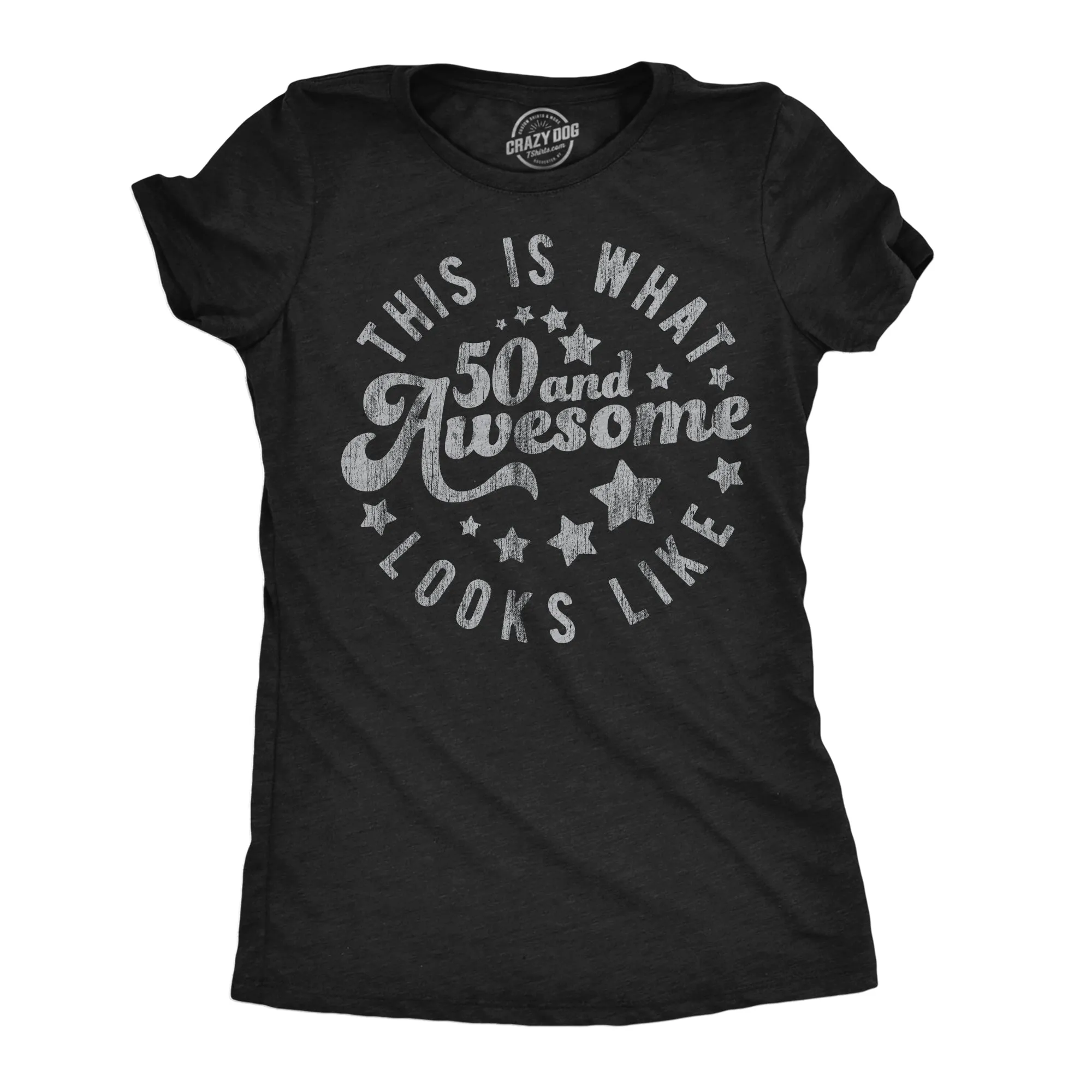 This Is What 50 And Awesome Looks Like Women's T Shirt sold by Crazy Dog T-Shirts